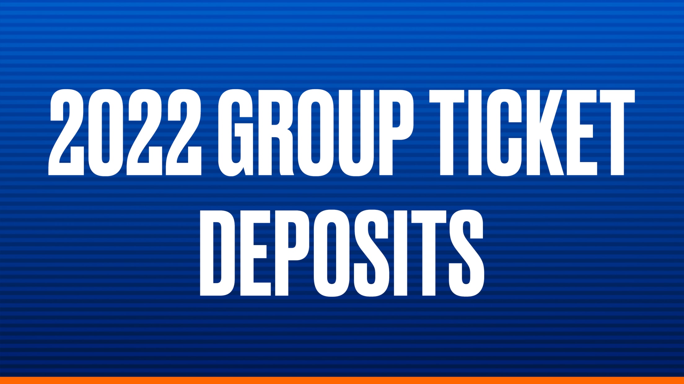 2022 Group Ticket Deposits