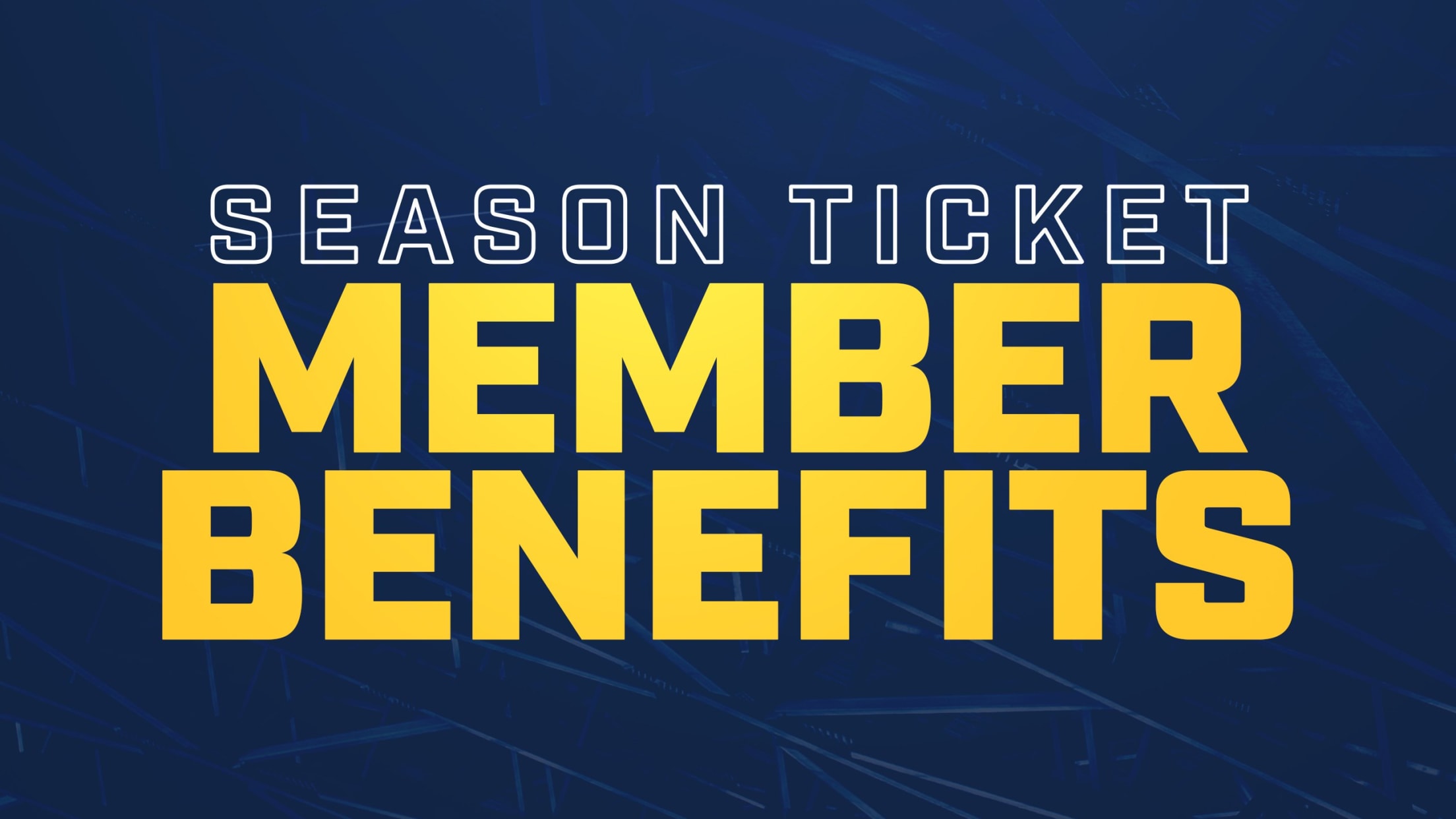 Season Ticket Member Benefits