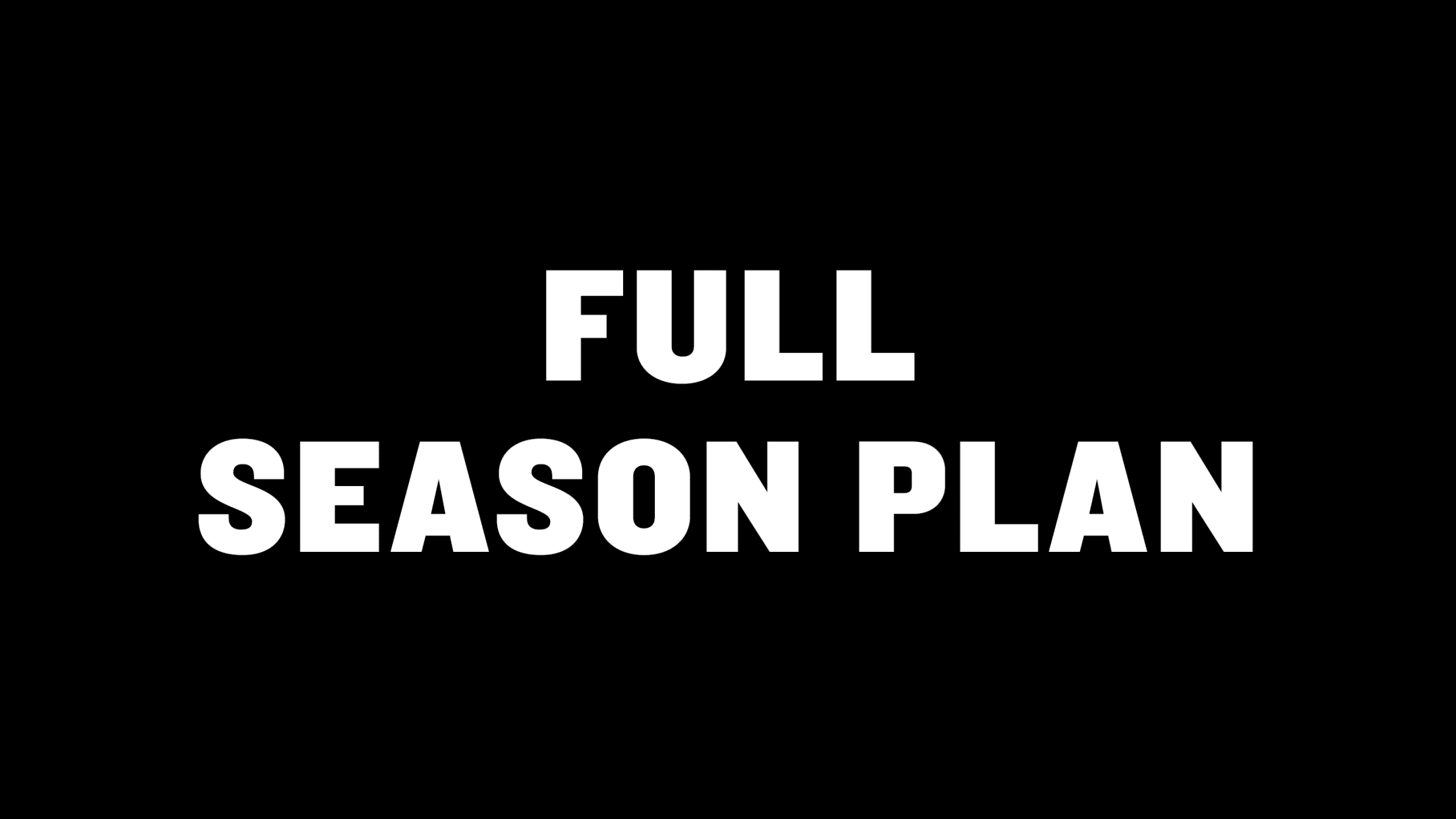 Full Season Plan