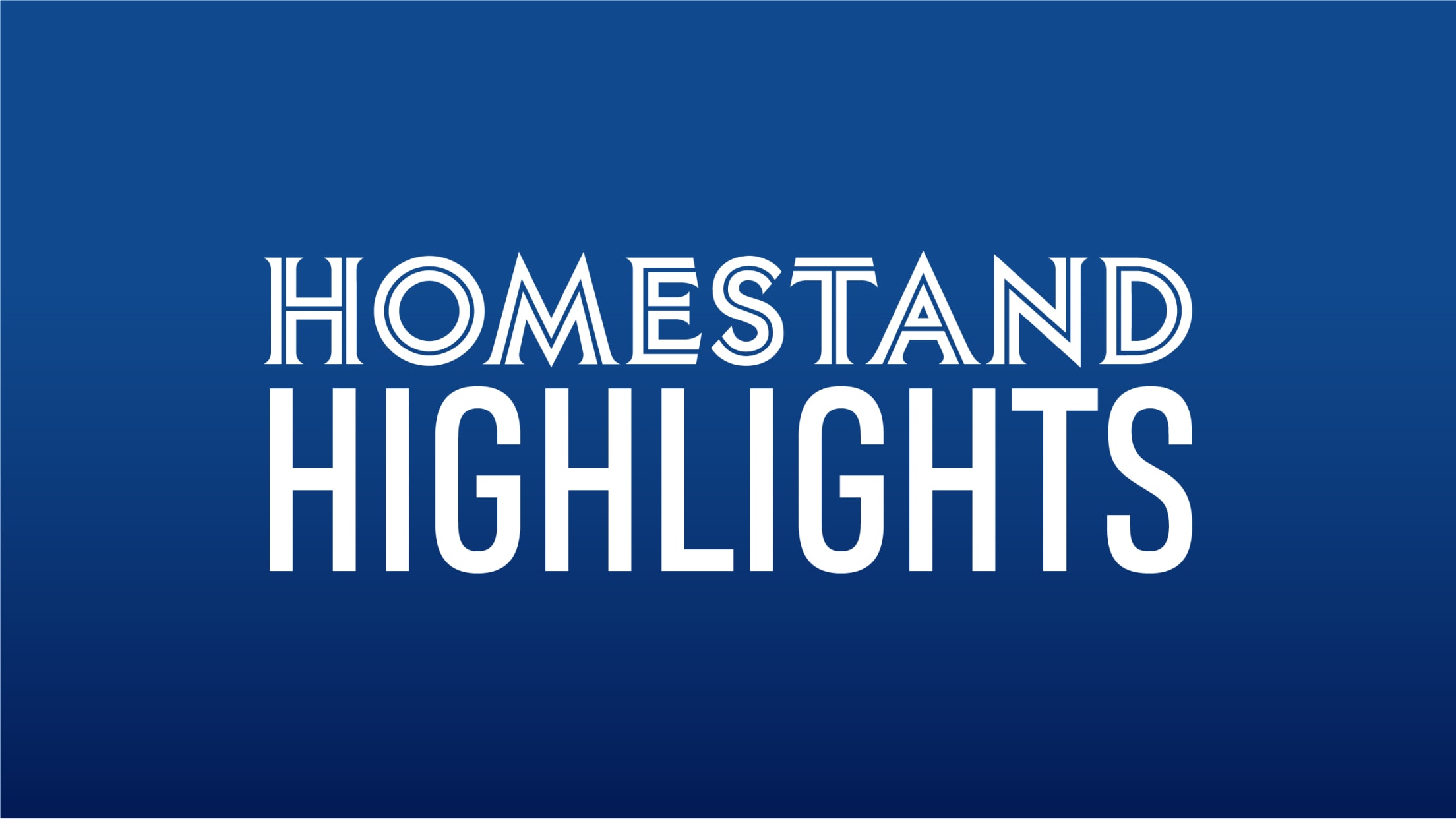 Homestand Highlights