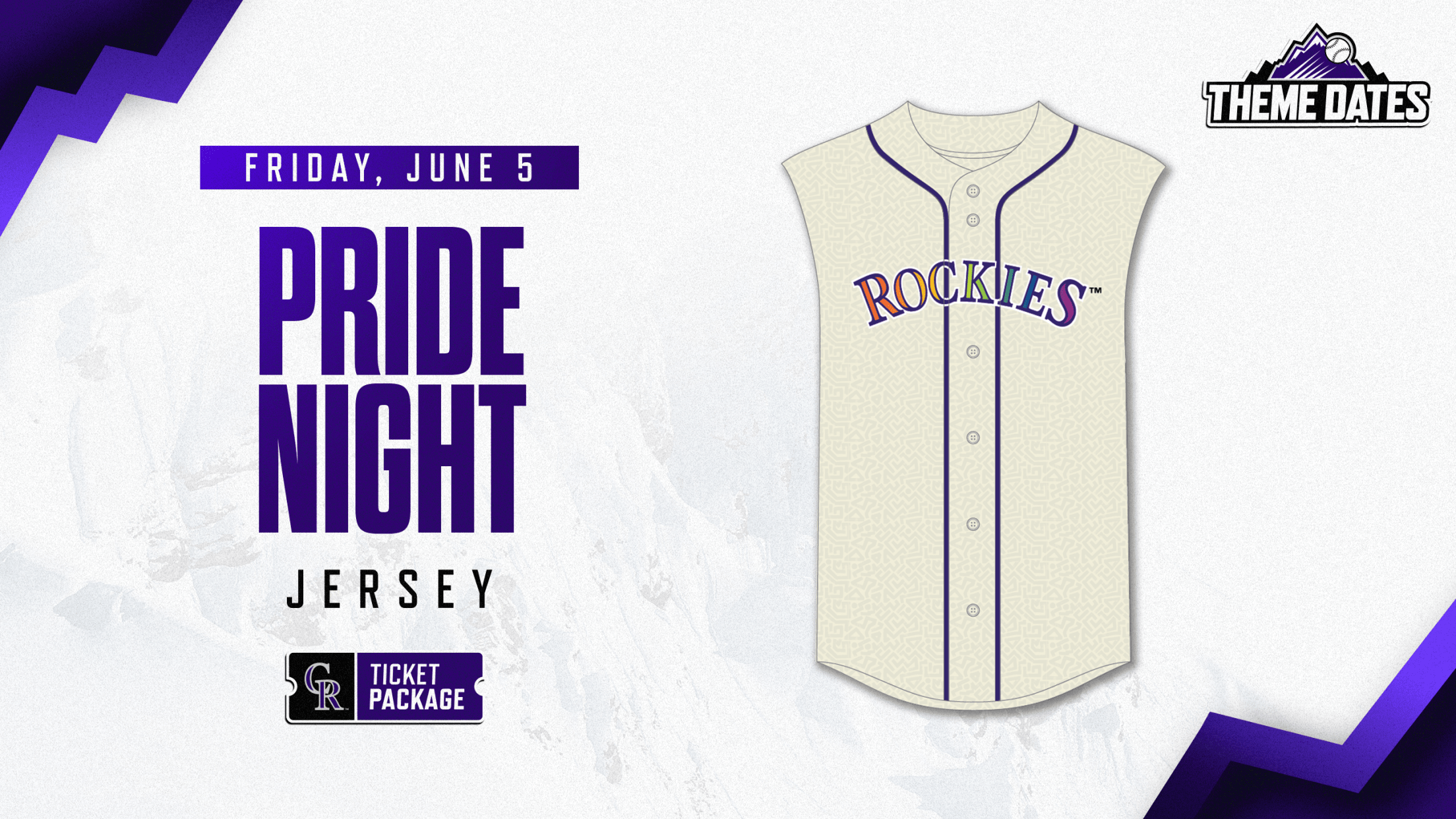 Purchase Pride Night ticket package on Friday, June 5 to receive a limited-edition Rockies-themed Pride sleeveless Jersey