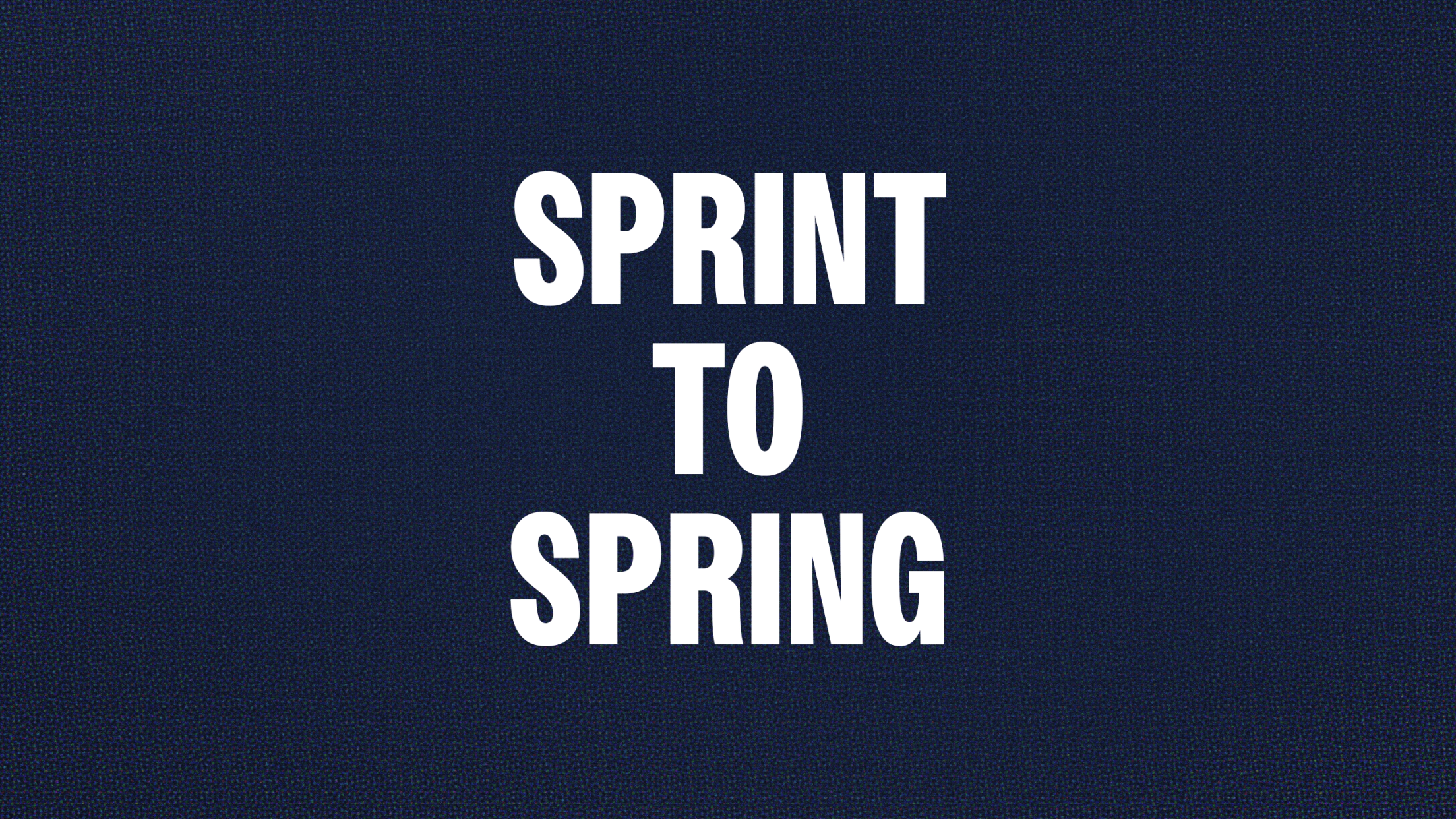 Sprint to Spring
