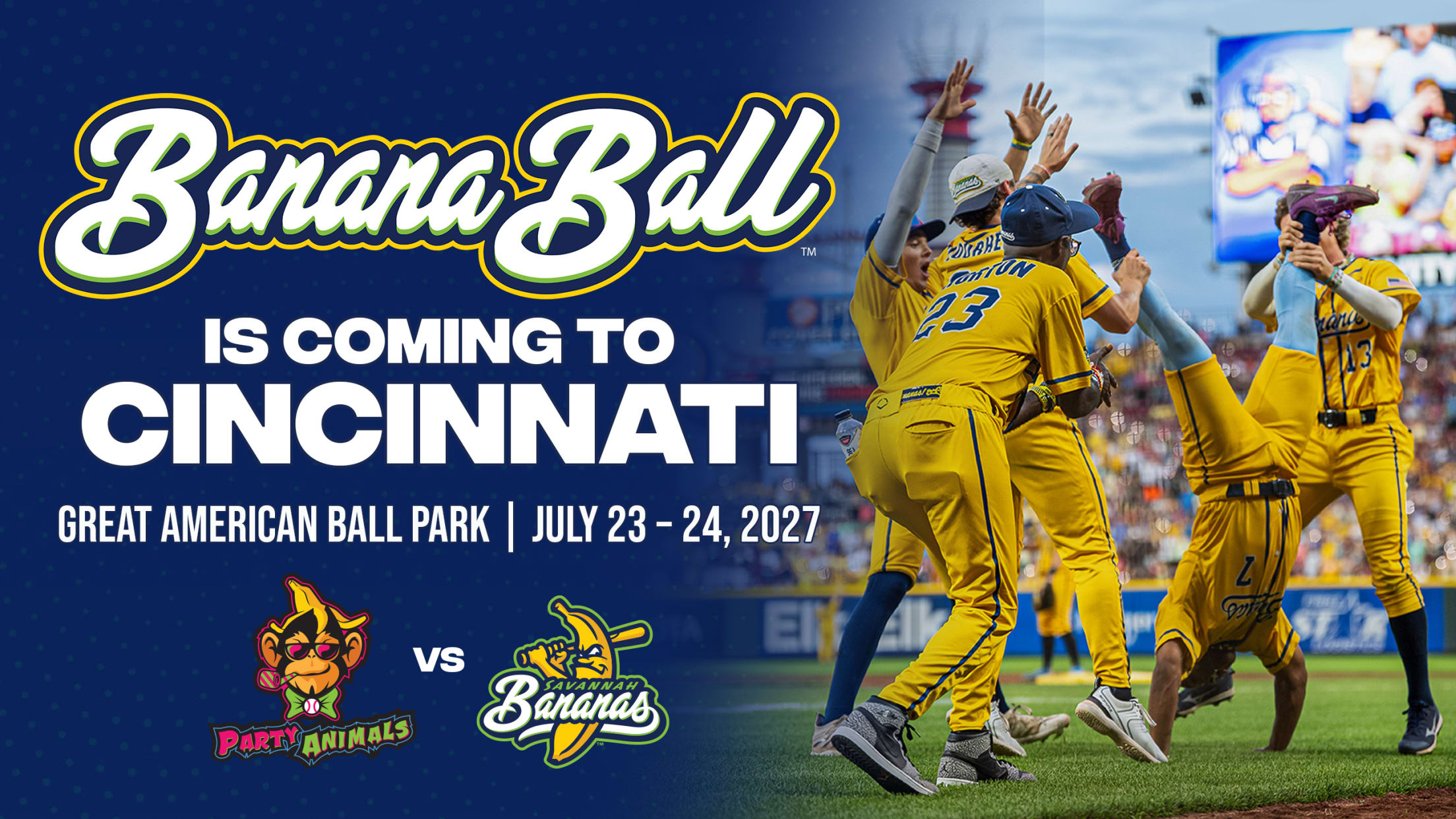 Banana Ball is coming to Cincinnati at Great American Ball Park on July 23-24, 2027.