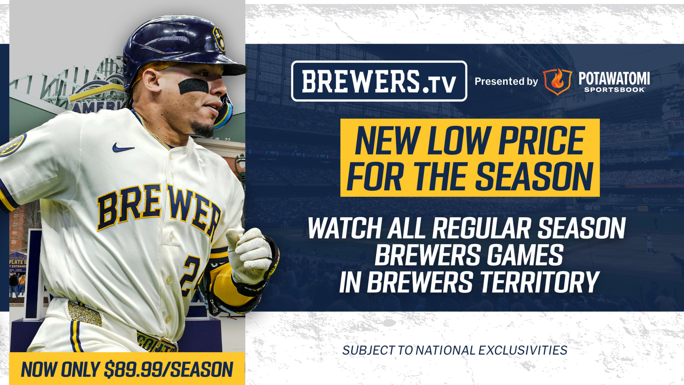 Brewers.TV, presented by Potawatomi Sportsbook. Now only $89.99/season. New low price for the season. Watch all Regular Season Brewers Games in Brewers Territory. Subject to National Exclusivities.