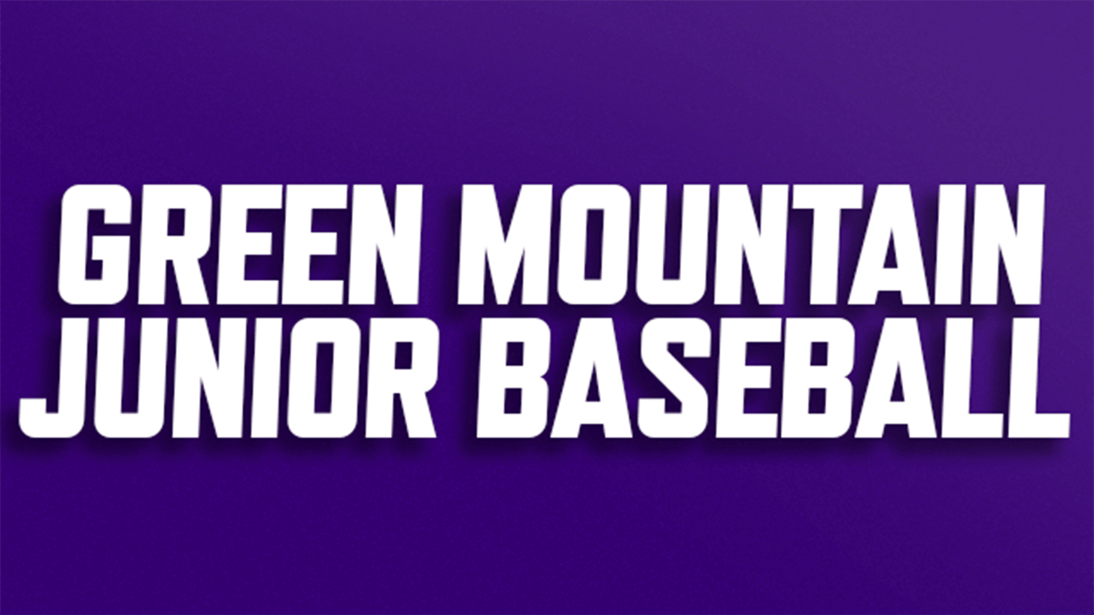 Buy discounted tickets for Green Mountain Junior Baseball