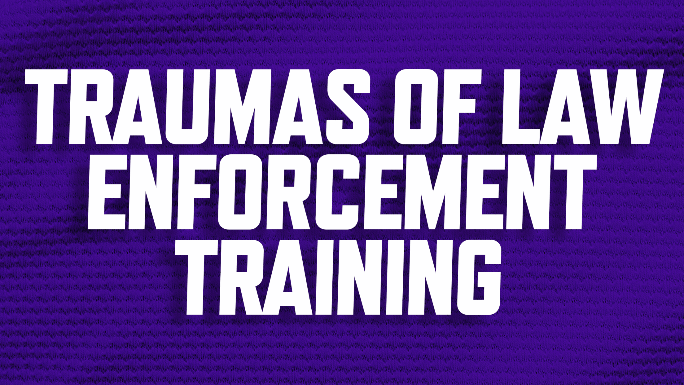 Buy discounted tickets for Traumas of Law Enforcement Training