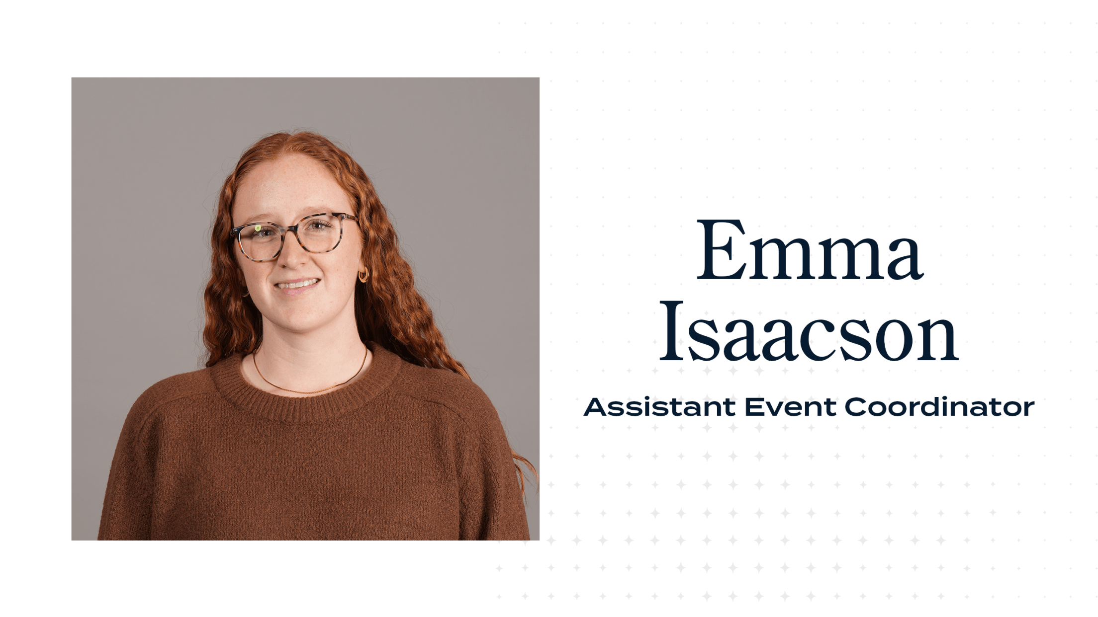 Emma Isaacson, Assistant Event Coordinator
