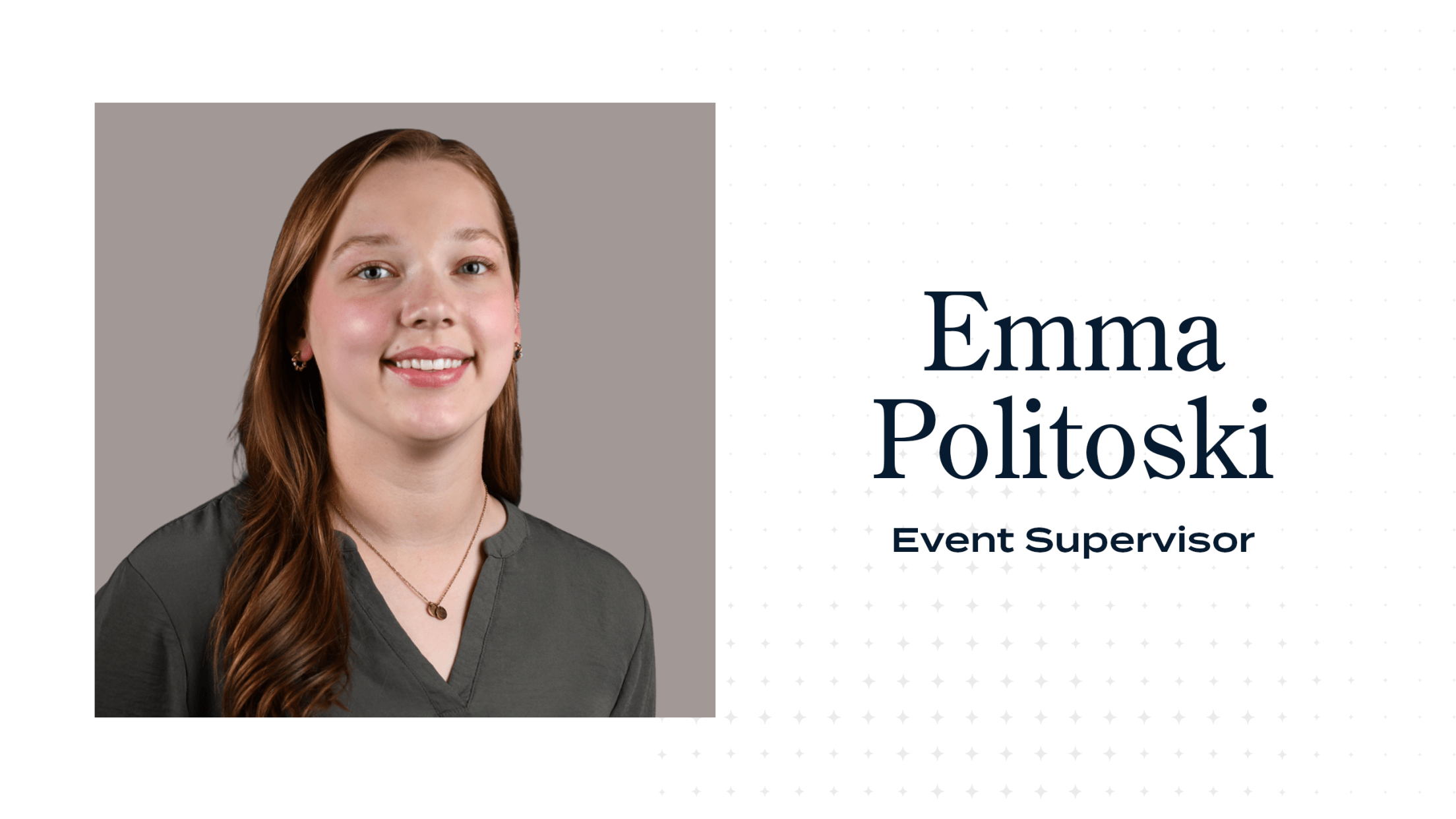 Emma Politoski, Event Supervisor