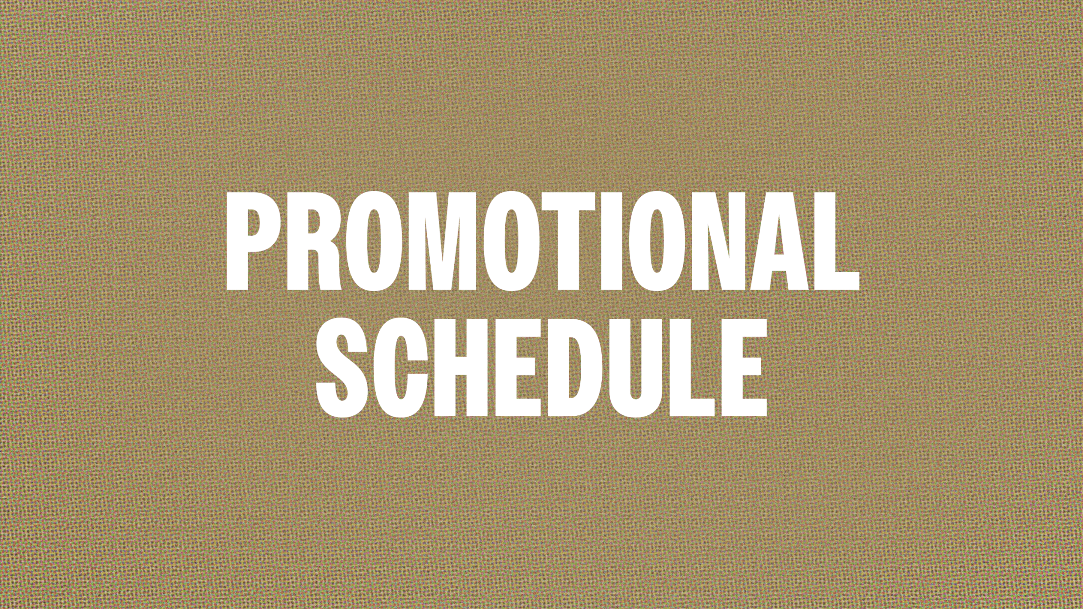 Promotional Schedule