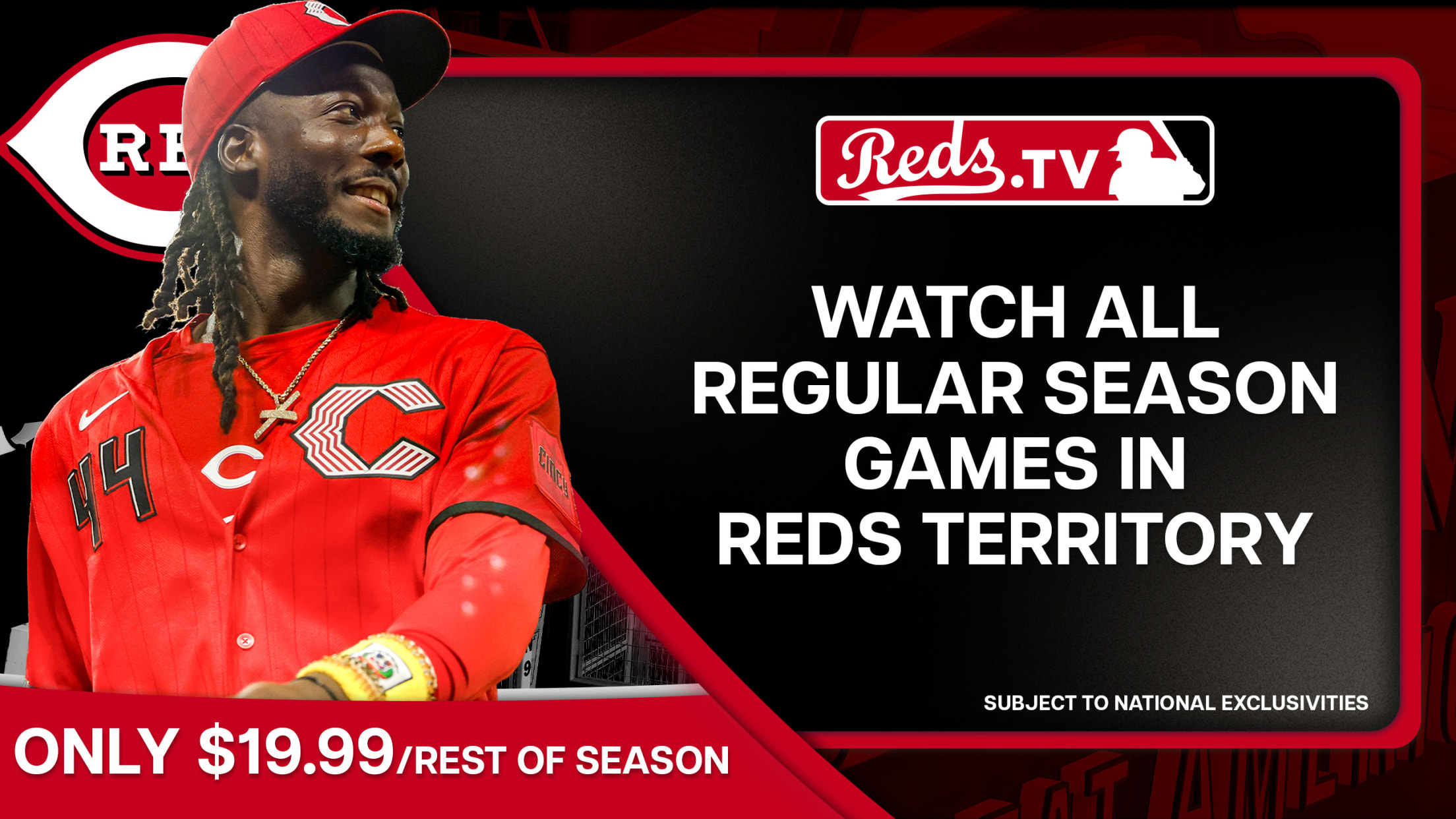 Reds.TV watch all regular season games in Reds territory - only $19.99 for the rest of the season!