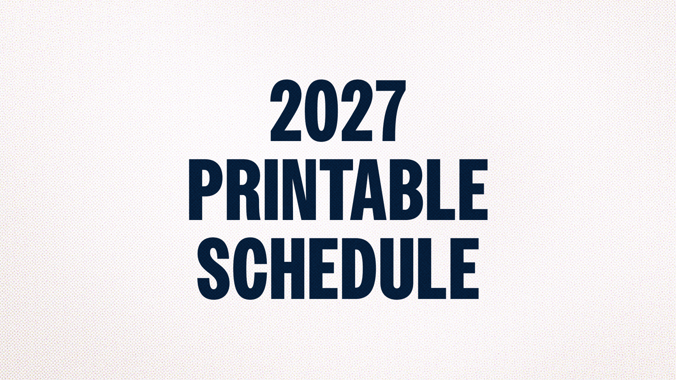 2027 Printable Schedule