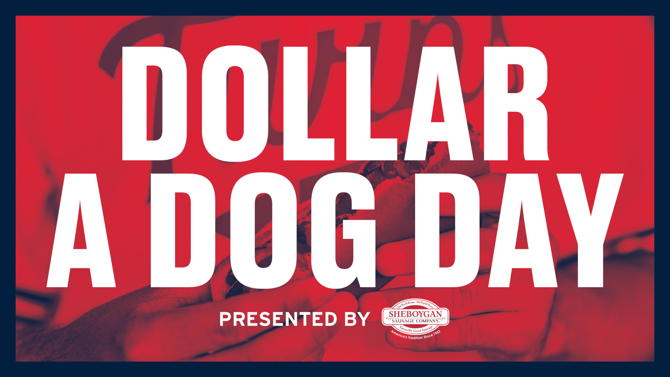 Dollar A Dog Day presented by Sheboygan Sausage Company