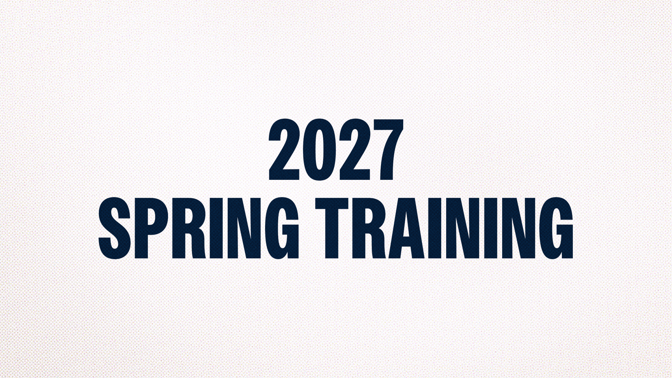 2027 Spring Training