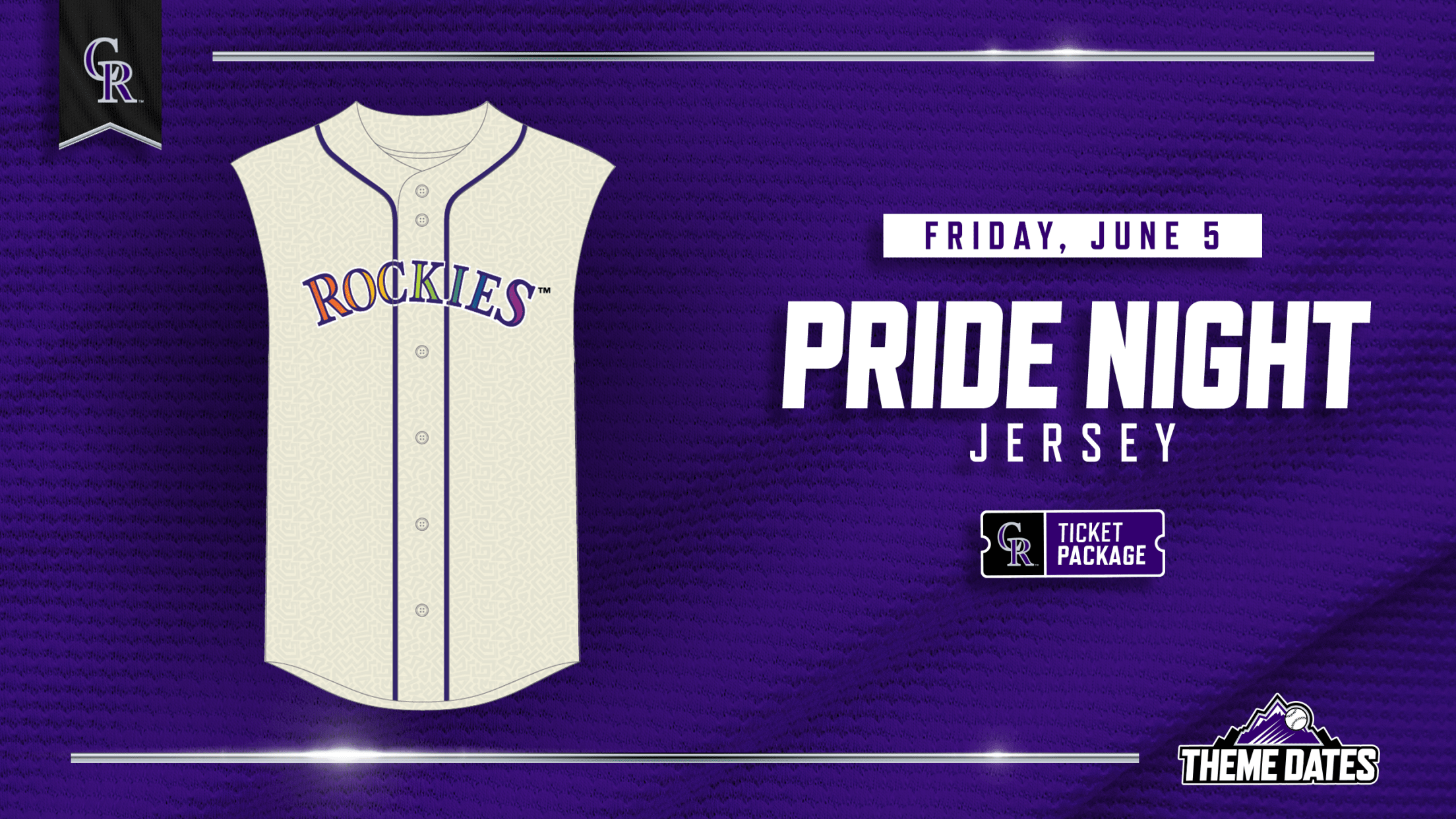 Purchase Pride Night ticket package on Friday, June 5 to receive limited-edition Rockies-themed Pride Jersey