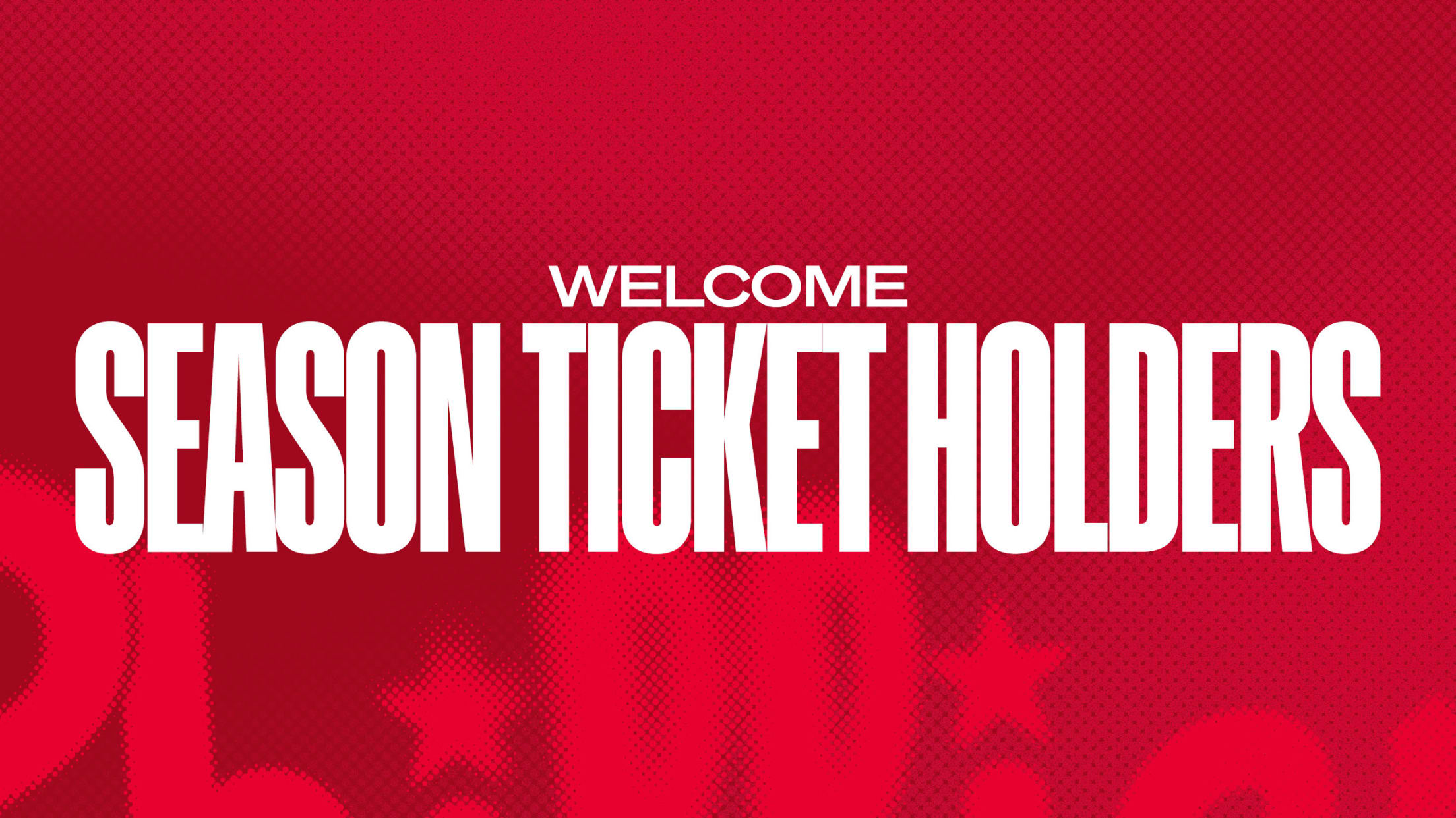 welcome season ticket holders