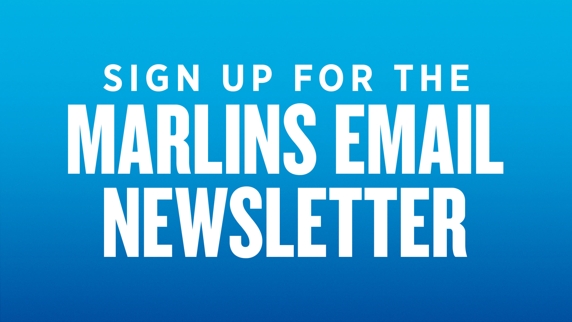 Sign Up for the Marlins Email Newsletter