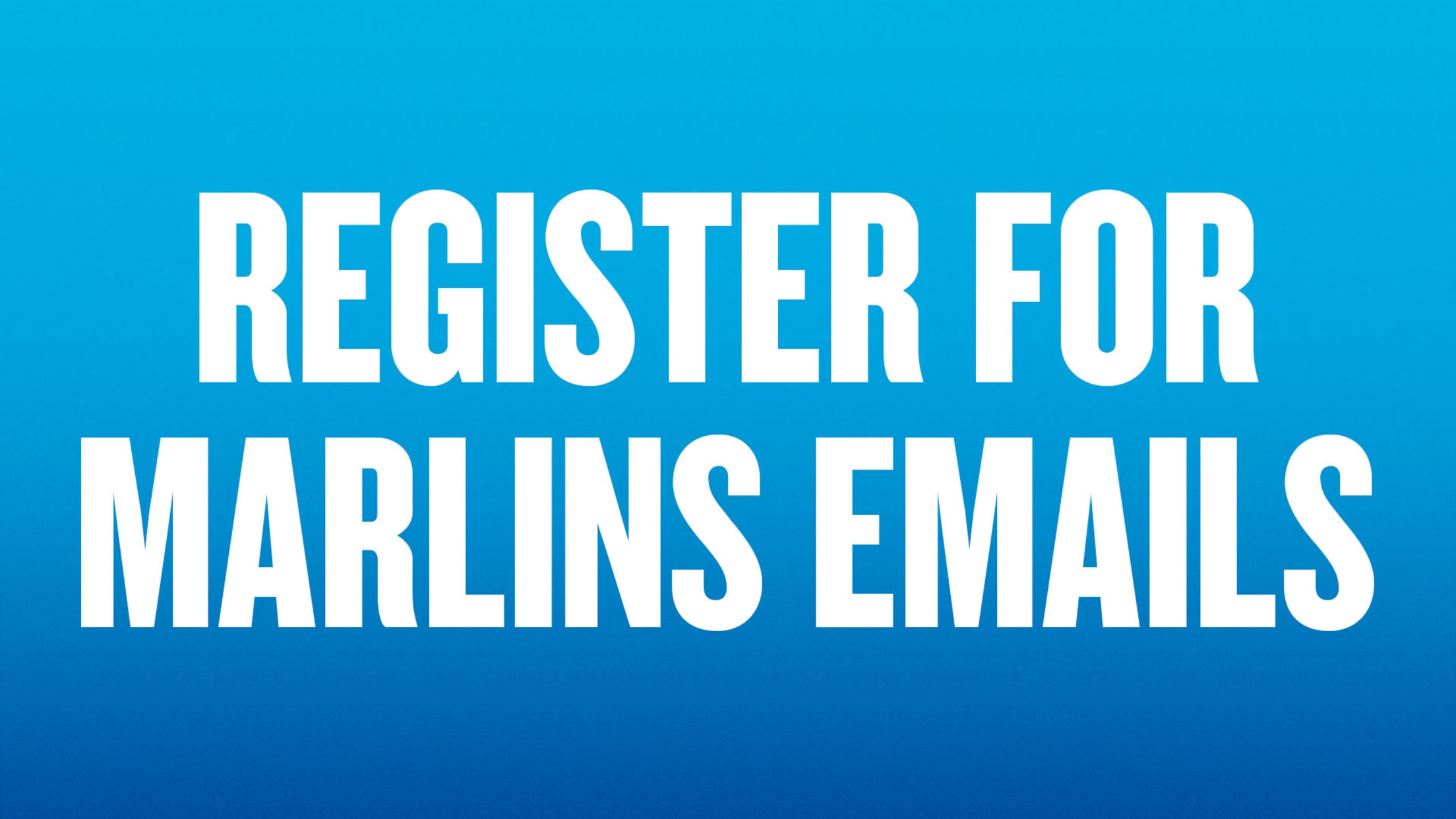 Register for Marlins Emails