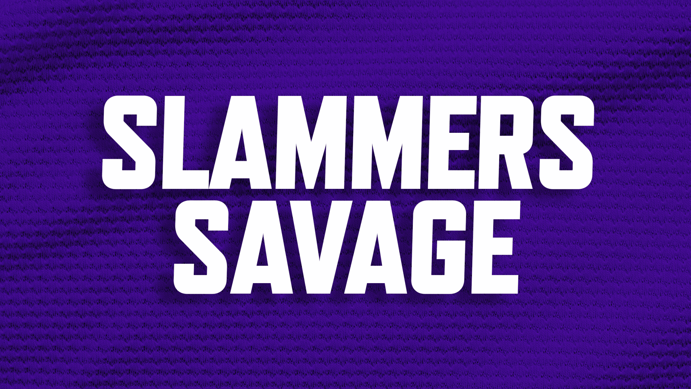 Buy discounted tickets for Slammers Savage