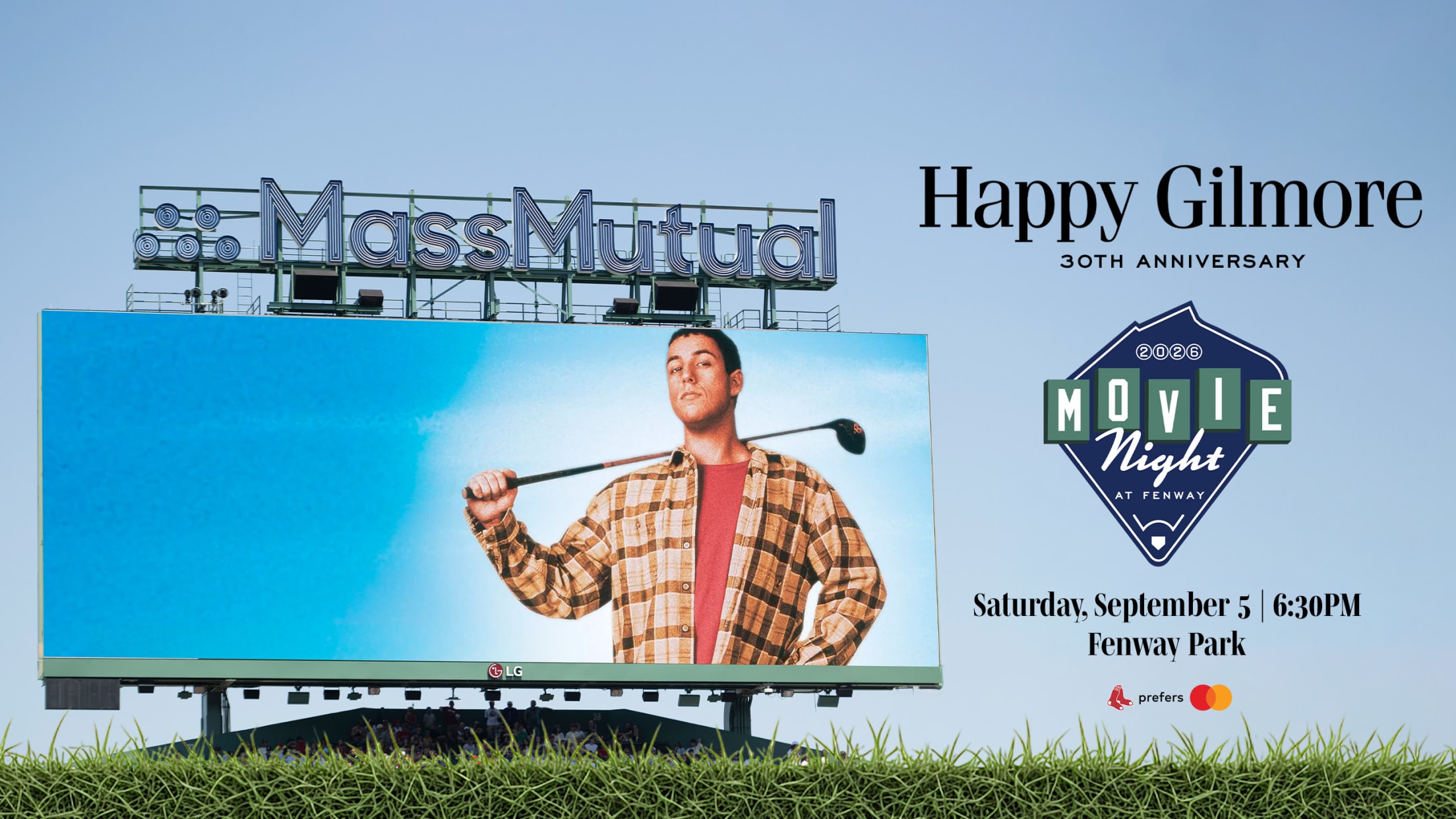 2026 Movie Night at Fenway. Happy Gilmore: 30th Anniversary. Saturday, September 5 | 6:30 PM. Fenway Park.