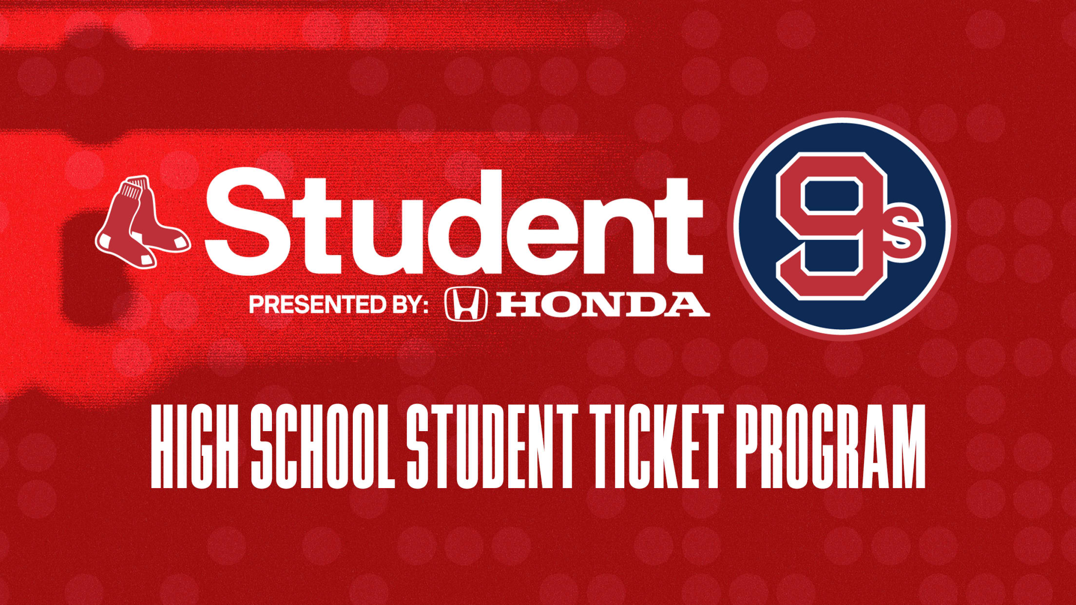 Student9s presented by Honda. High School Student Ticket Program.