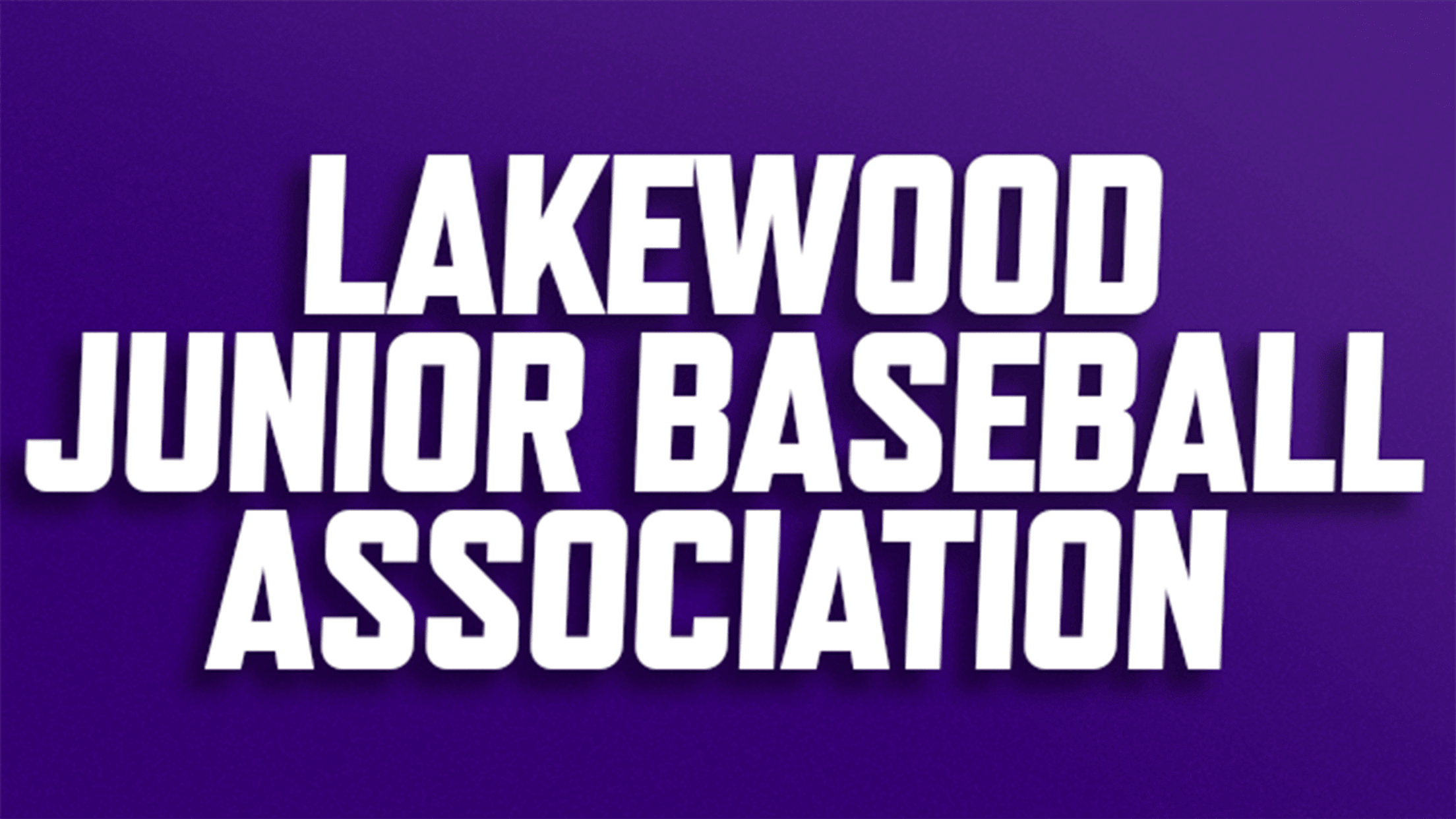 Buy discounted tickets for Lakewood Junior Baseball Association