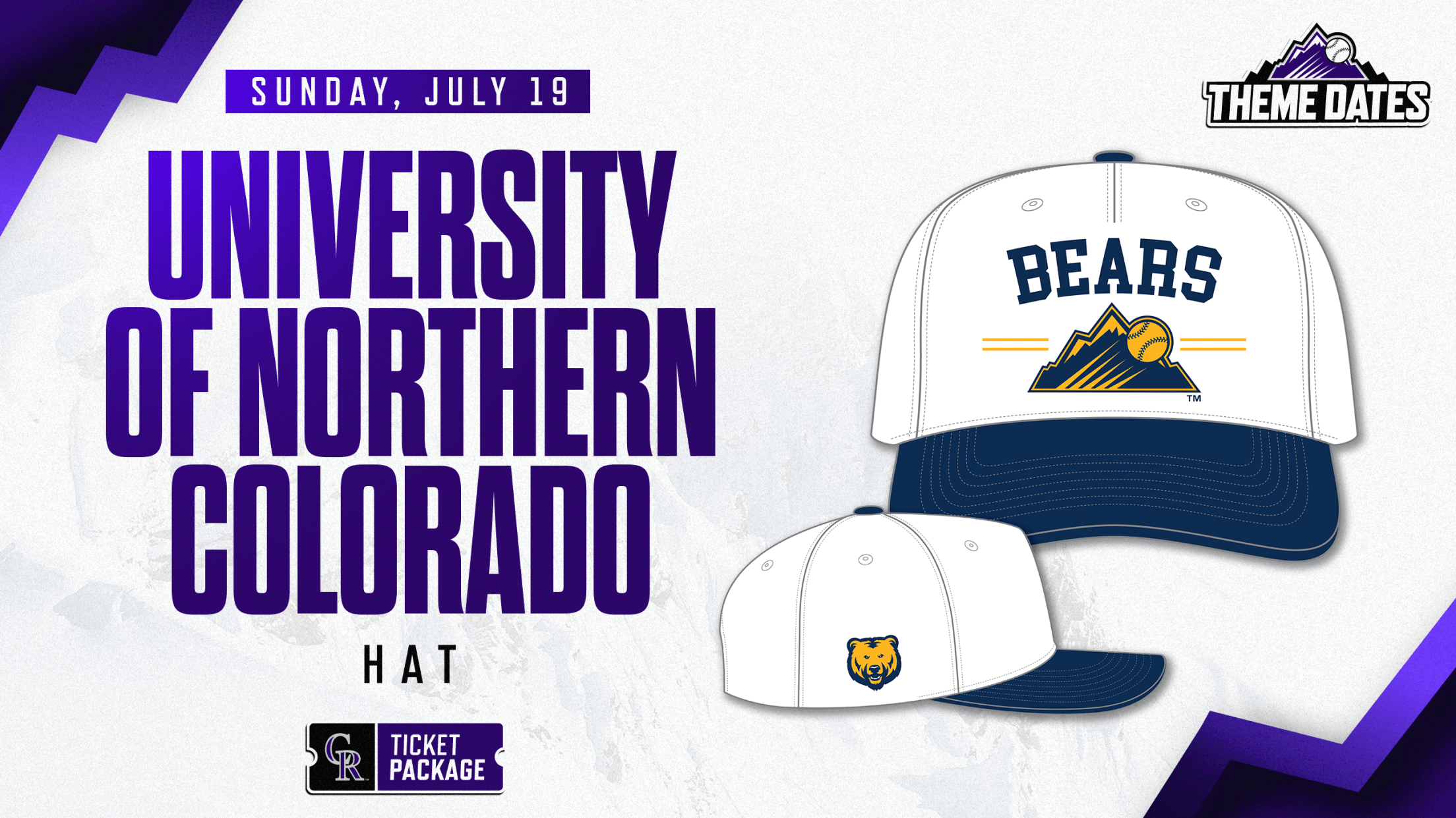 Purchase University of Northern Colorado ticket package on Sunday, July 19 to receive limited-edition Bears-themed Rockies hat