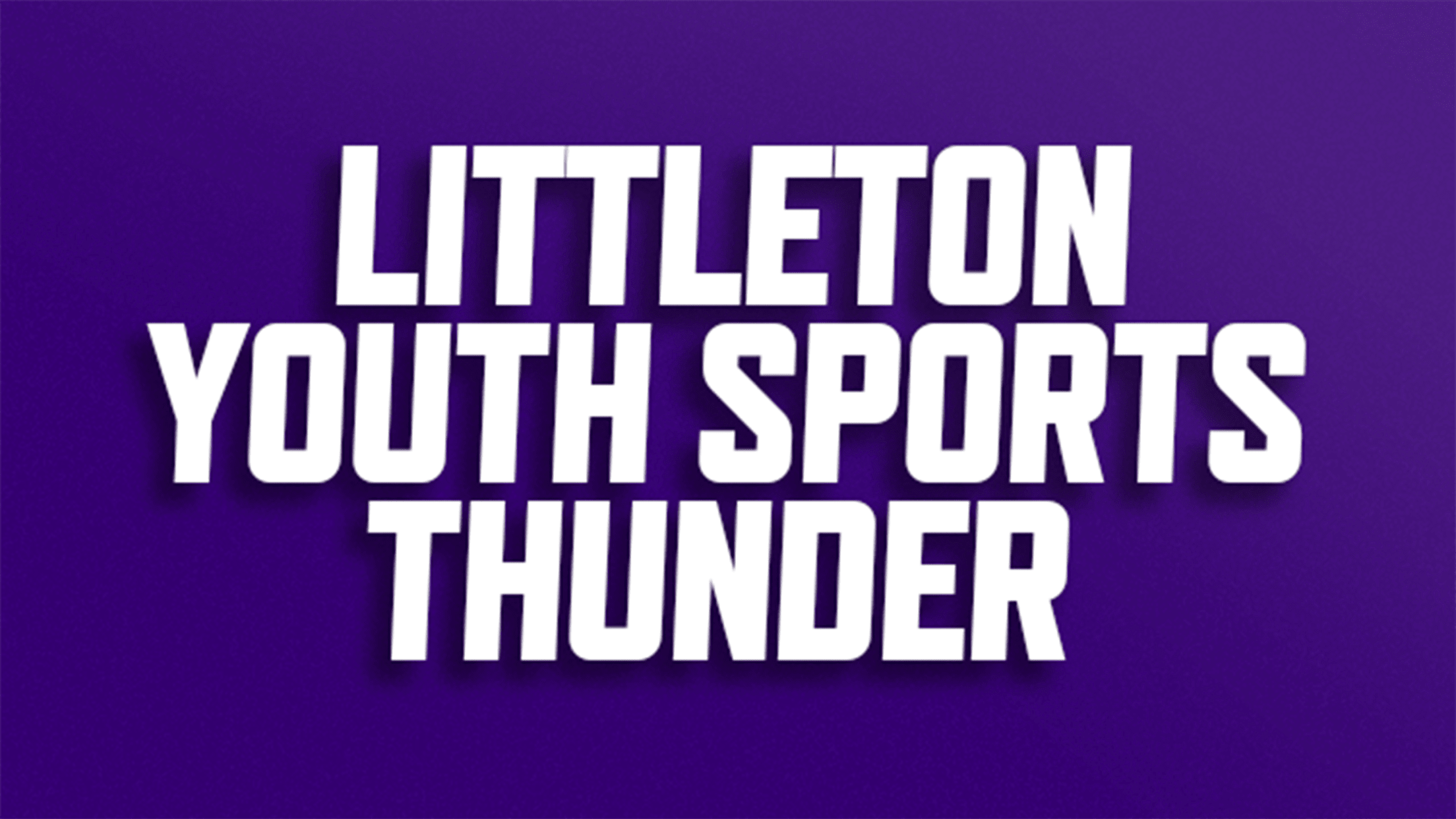 Buy discounted tickets for Littleton Youth Sports Thunder