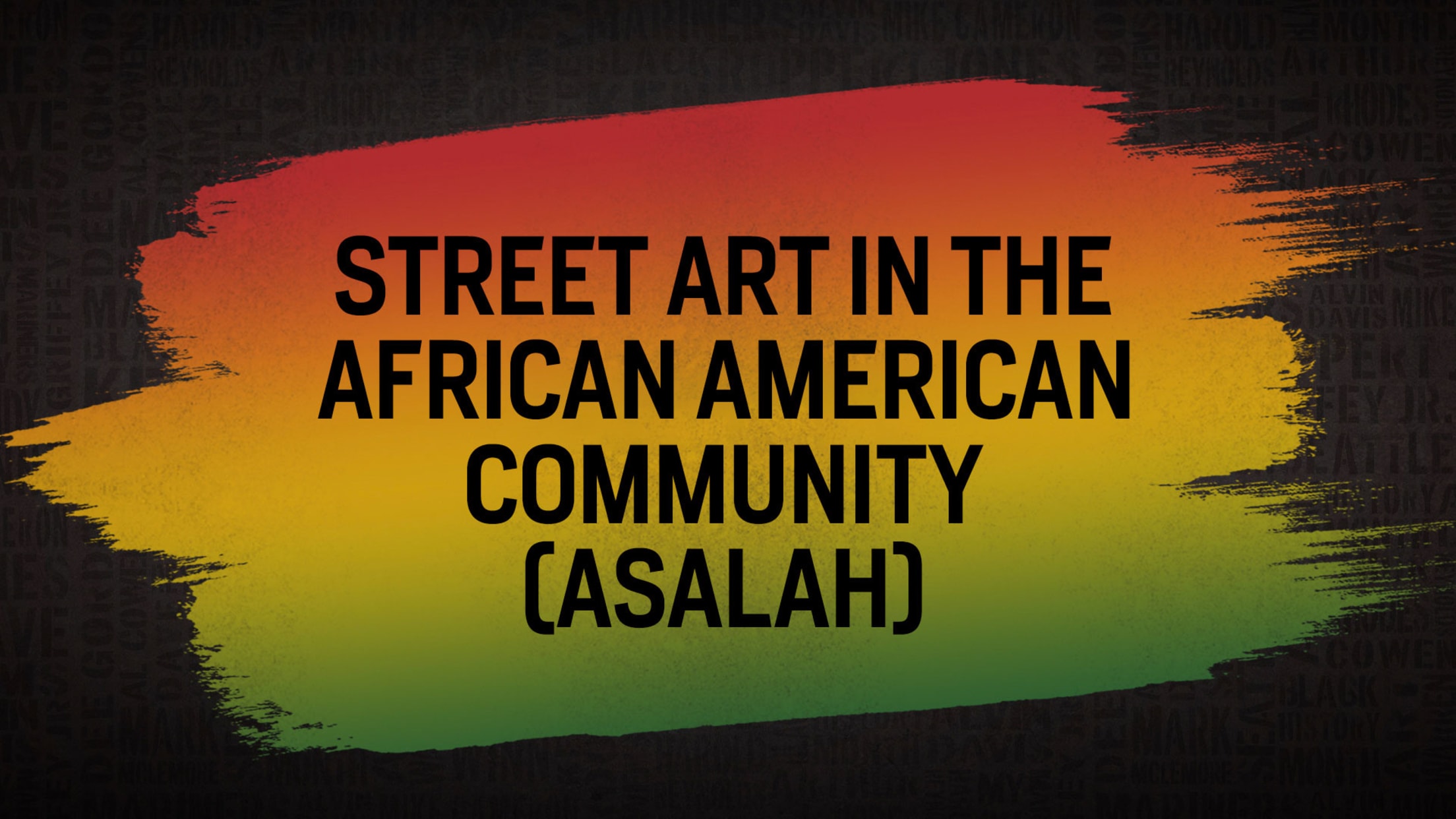 Street Art in the African American Community (ASALAH)