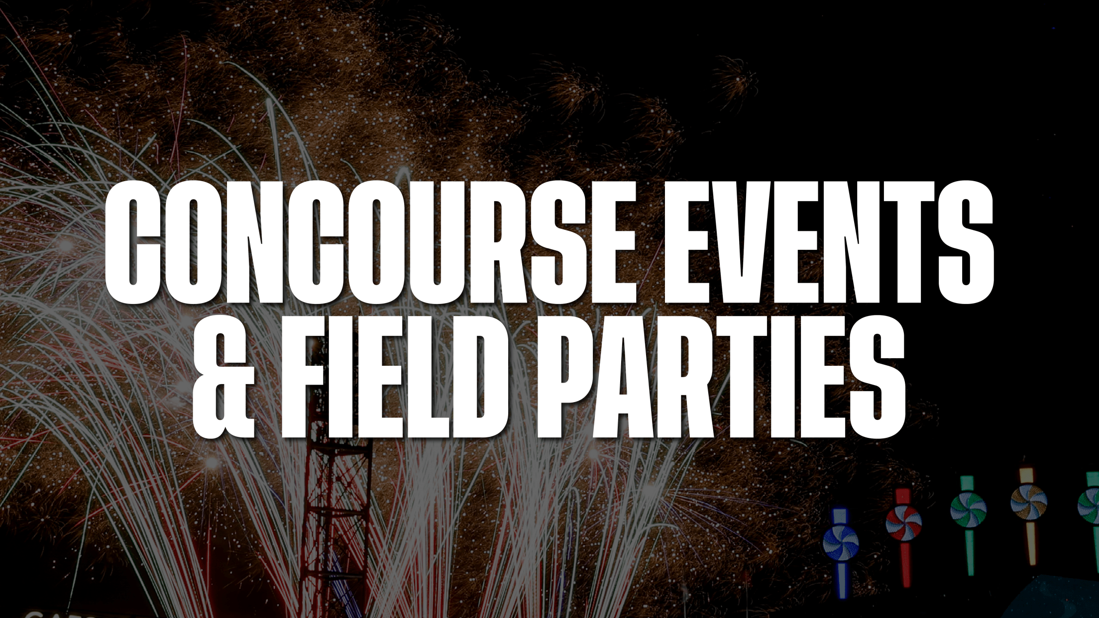 Concourse Events & Field Parties