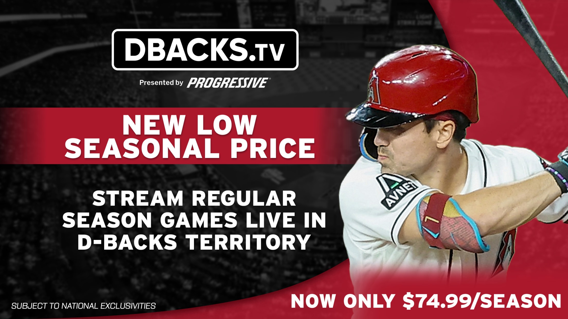 DBACKS.TV New low seasonal price. Stream regular season games live in D-backs territory now only $74.00/season.