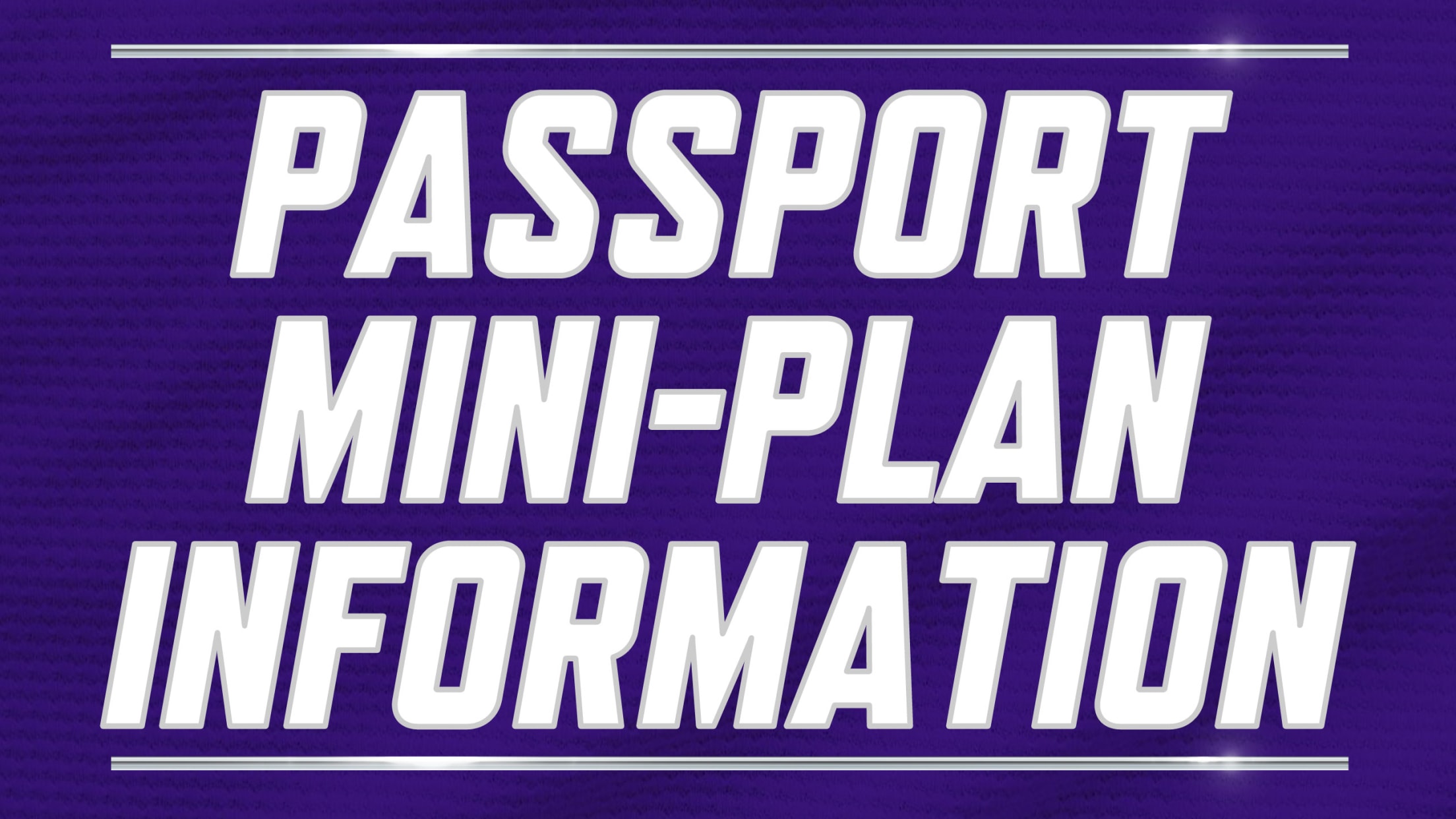 Passport Mini-Plan Information.