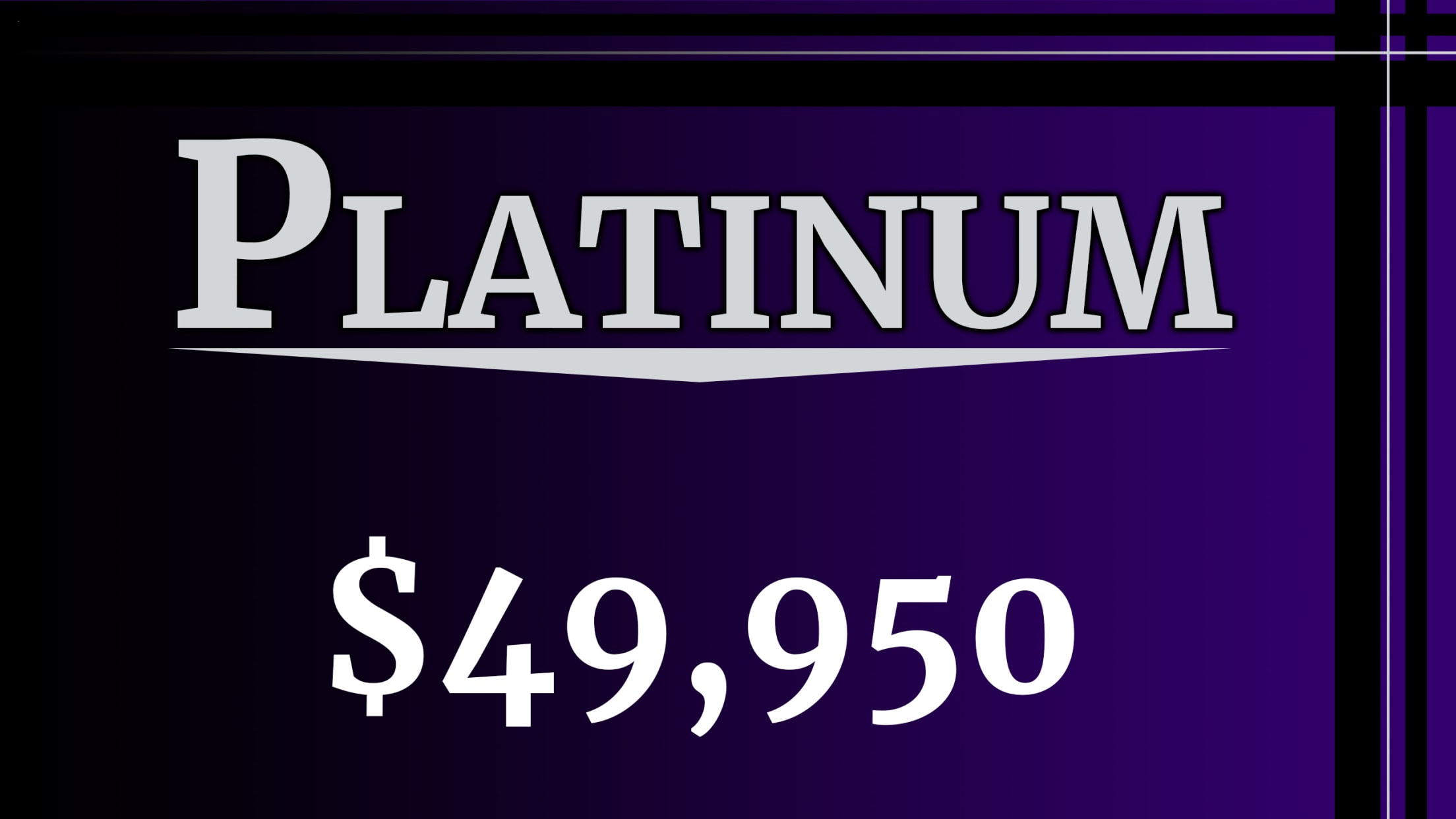 Platinum package $49,950