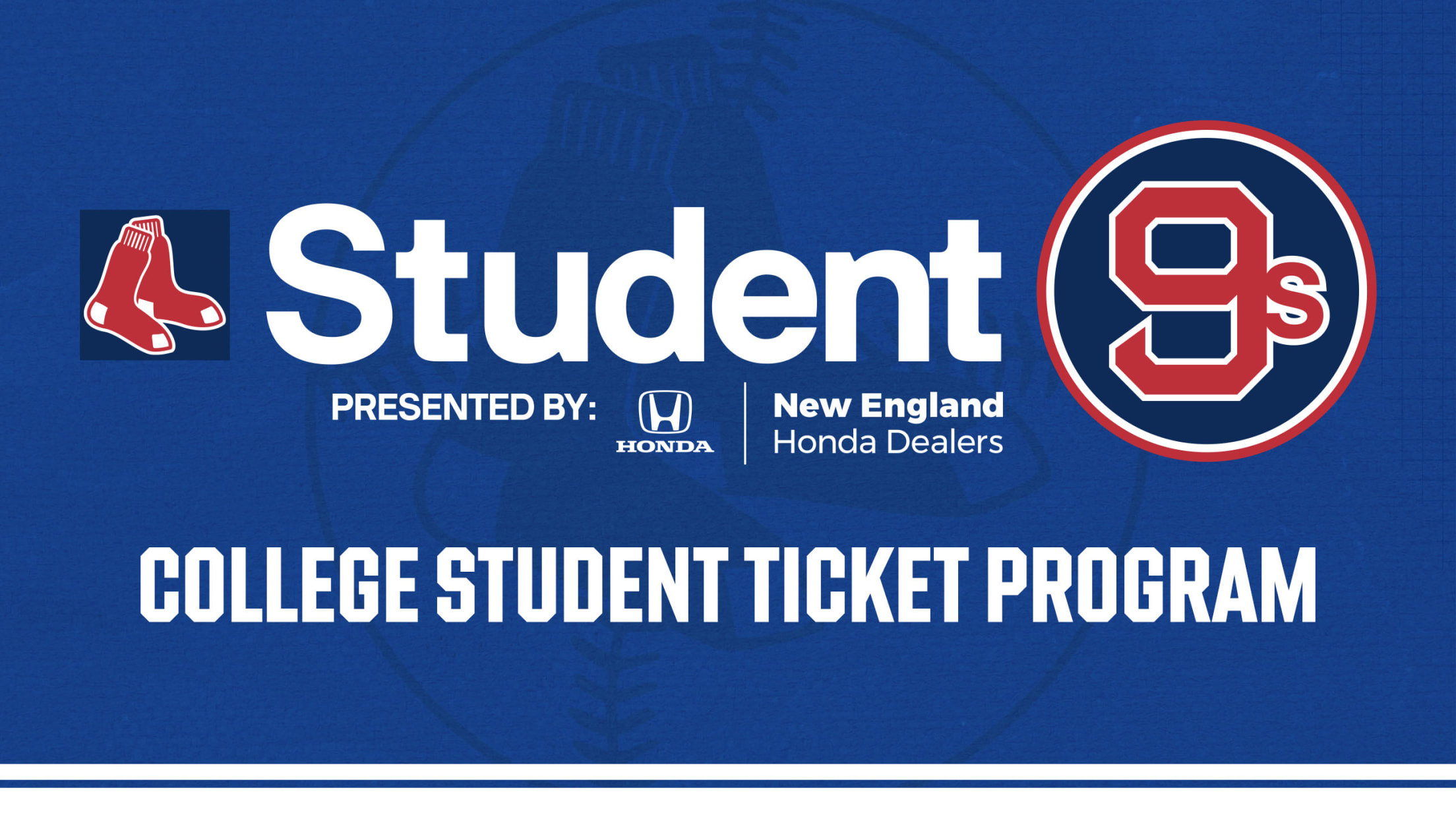 Student9s presented by New England Honda Dealers. College Student Ticket Program.