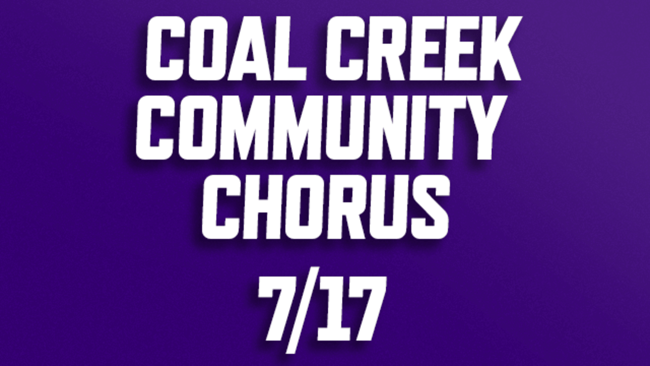 Purchase National Anthem tickets for Coal Creek Community Chorus on July 17, 2026