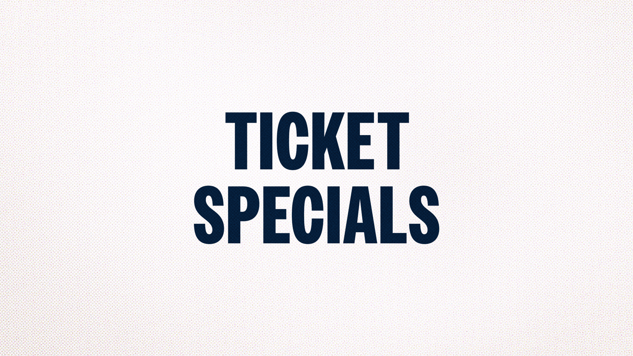 Ticket Specials