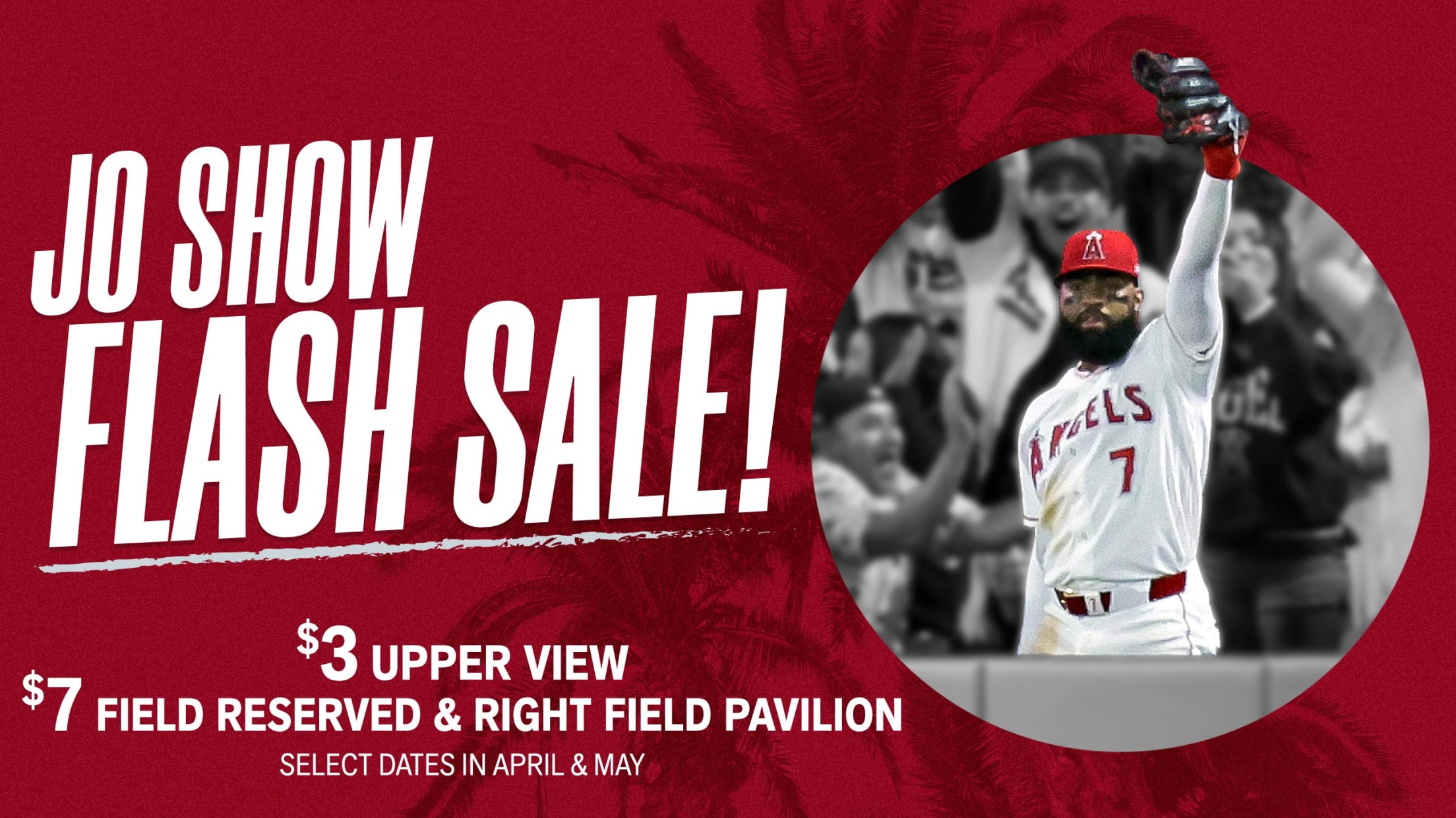 Jo Show Flash Sale! $3 Upper View, $7 Field Reserved & Right Field Pavilion. Select dates in April & May.