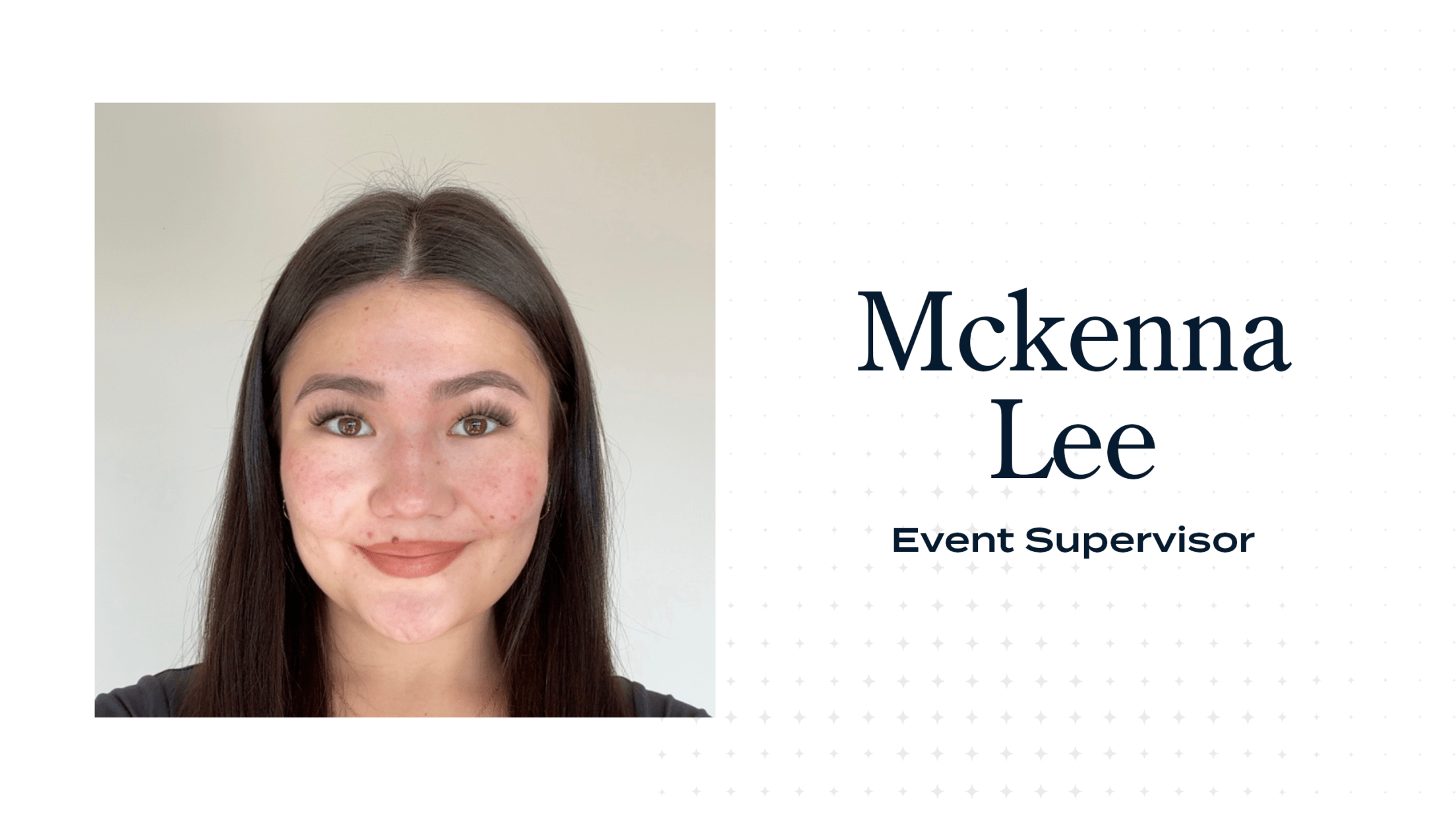 Mckenna Lee, Event Supervisor