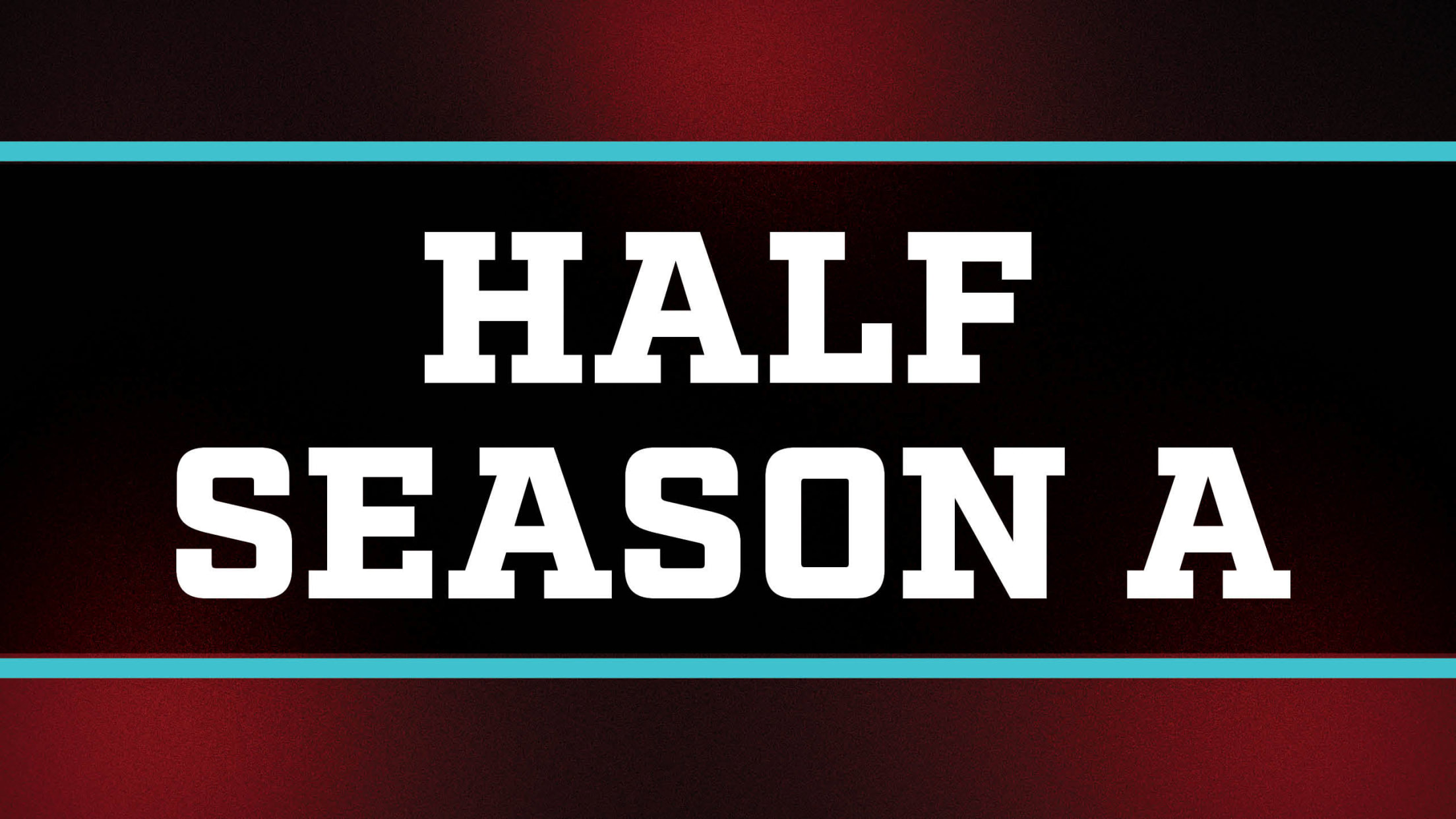 Half Season A
