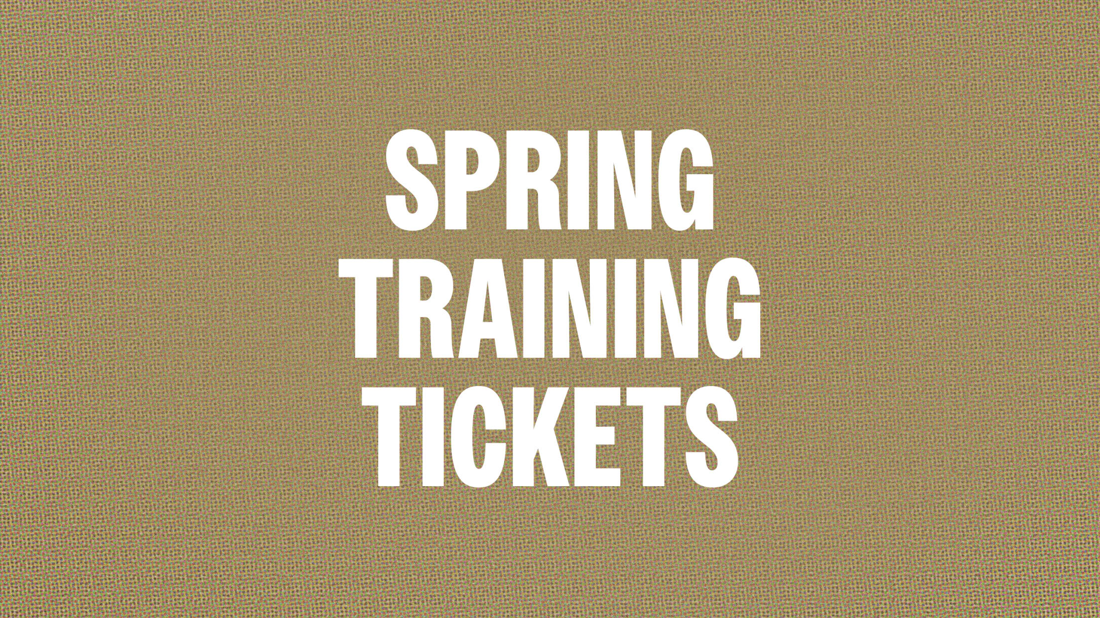 Spring Training Tickets