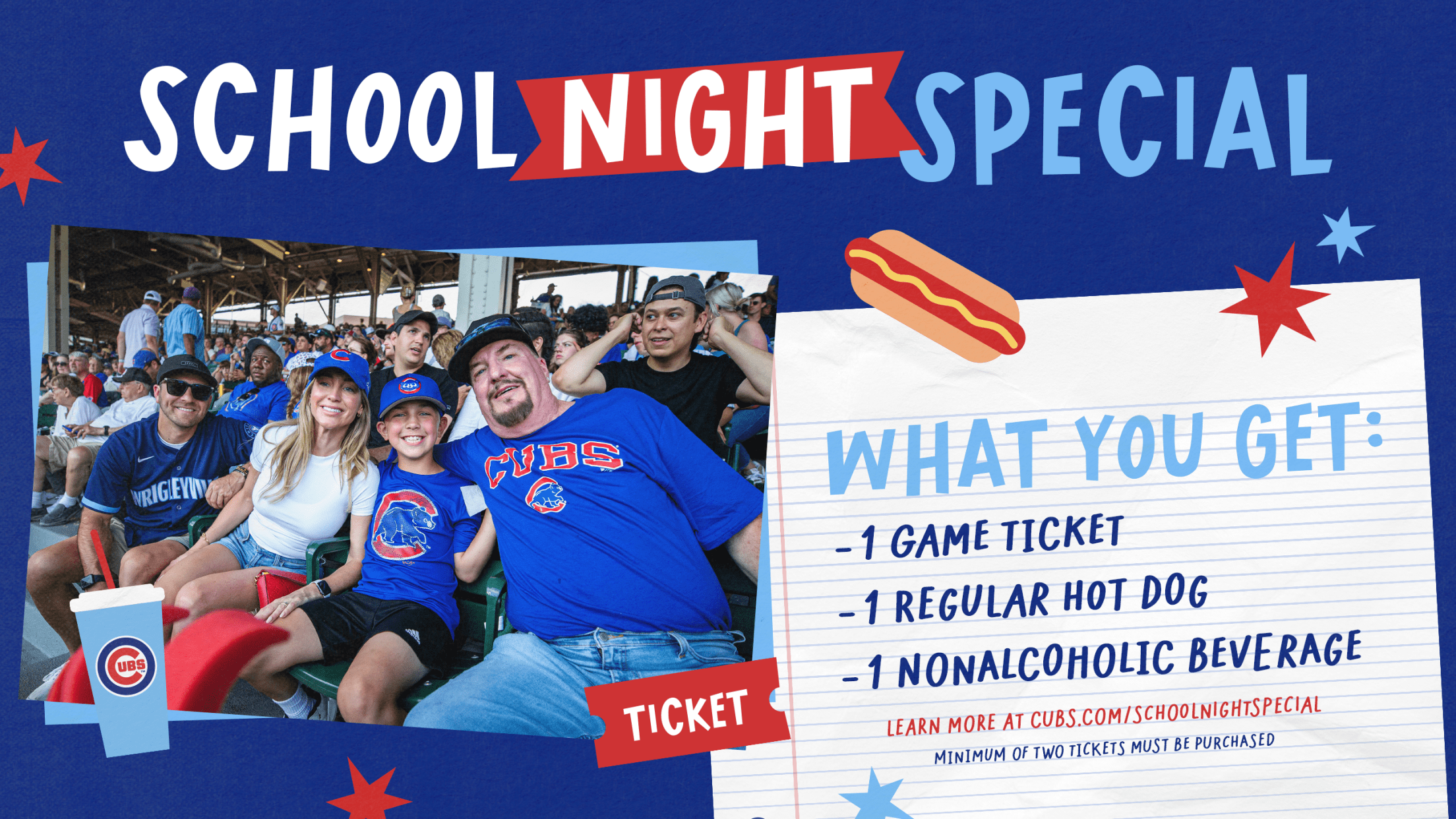 School Night Special | What you get: 1 Game Ticket, 1 Regular Hot Dog, 1 Nonalcoholic Beverage (minimum of two tickets must be purchased)