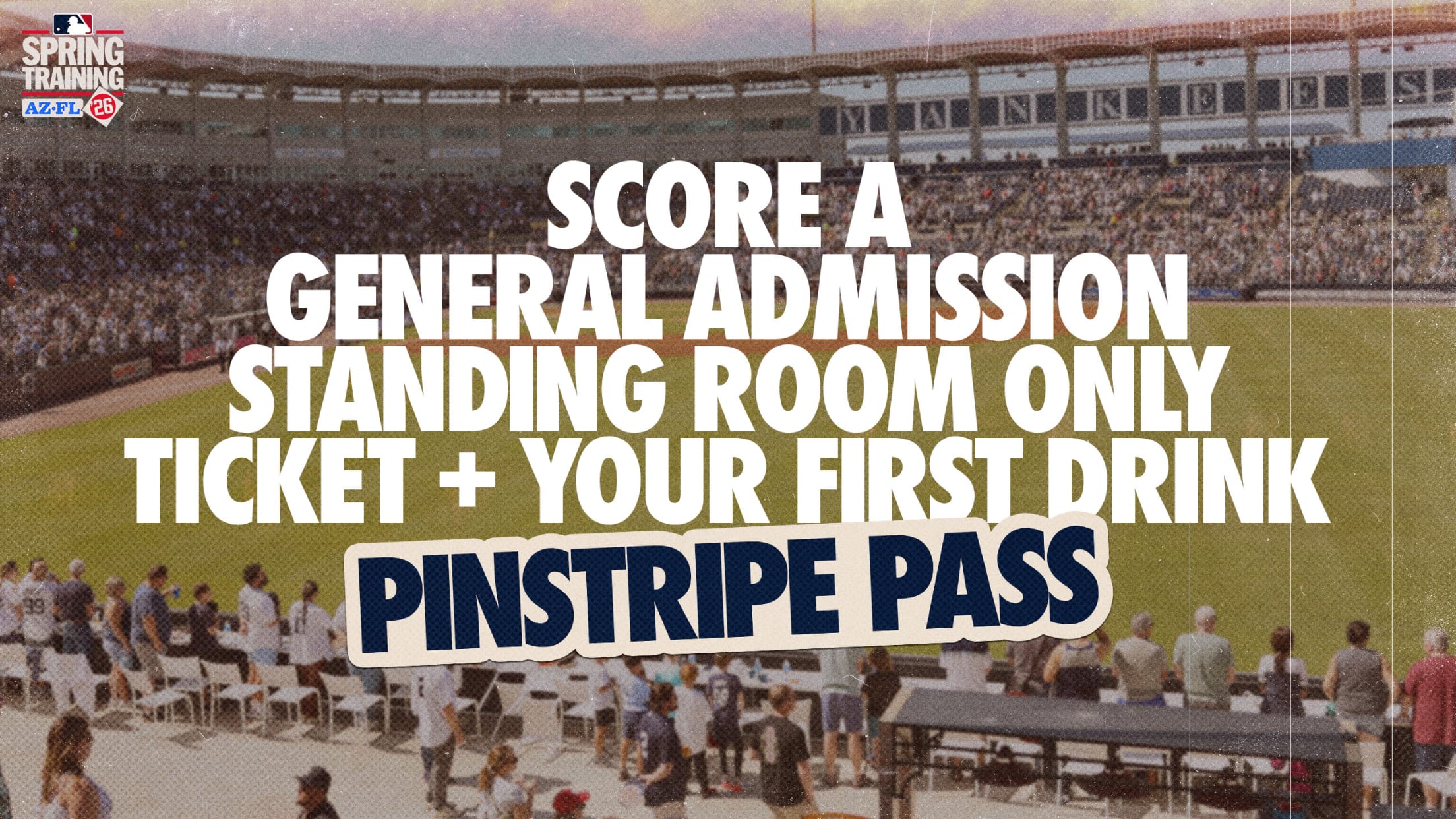 2026 Spring Training | Score a General Admission Standing Room Only Ticket + Your First Drink | Pinstripe Pass