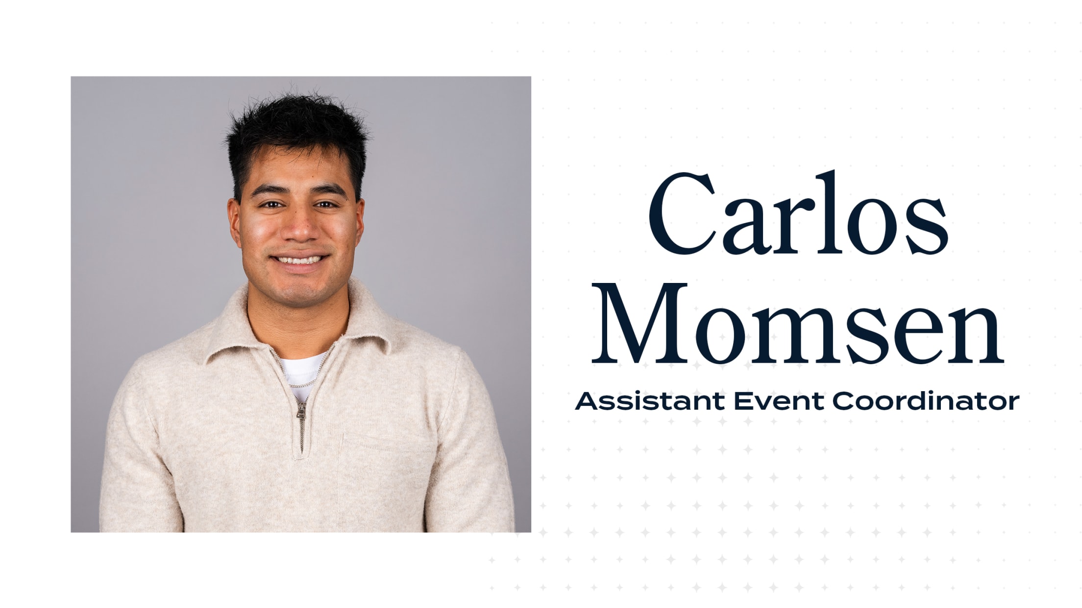 Carlos Momsen, Assistant Event Coordinator