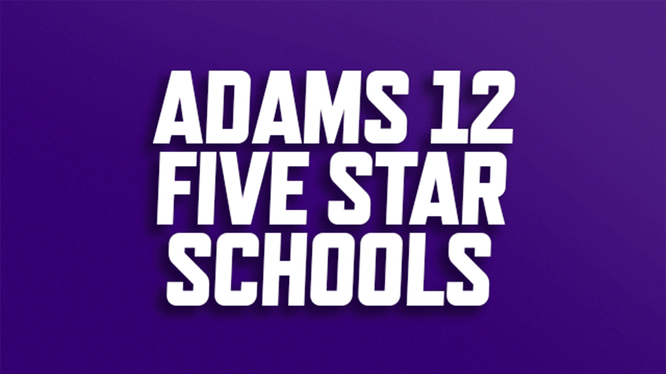 Buy discounted tickets for Adams 12 Five Star Schools