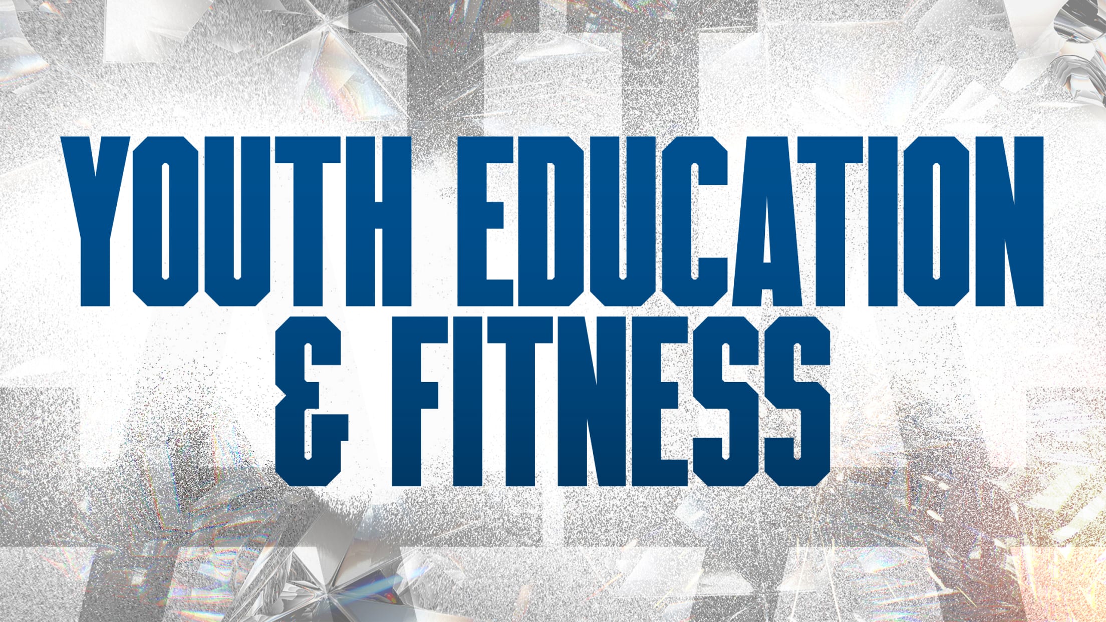 Youth, Education & Fitness