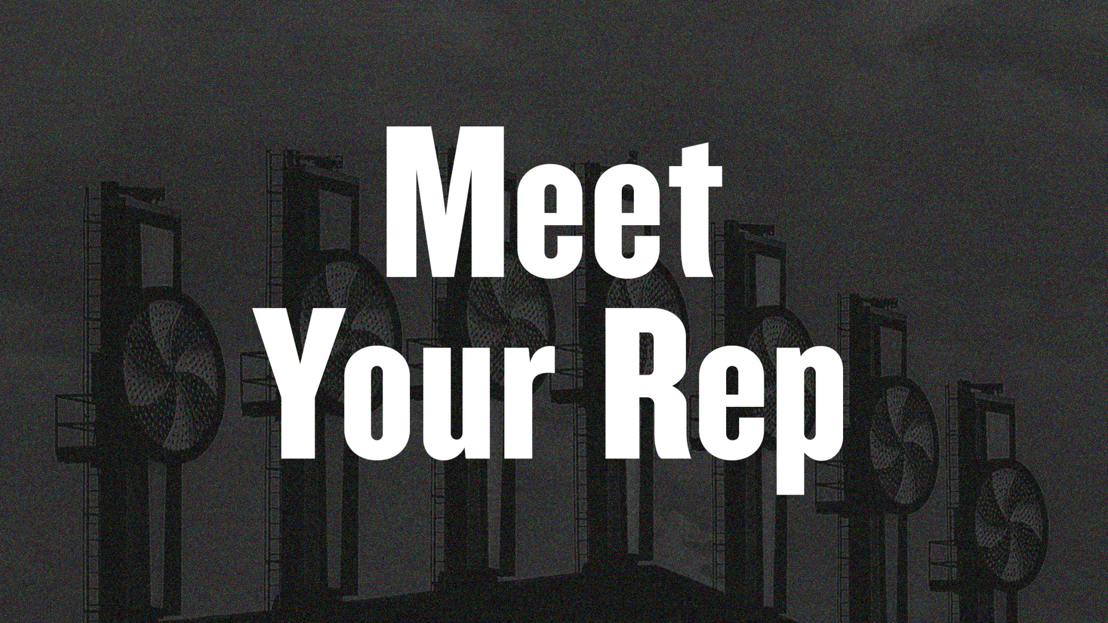Meet Your Rep
