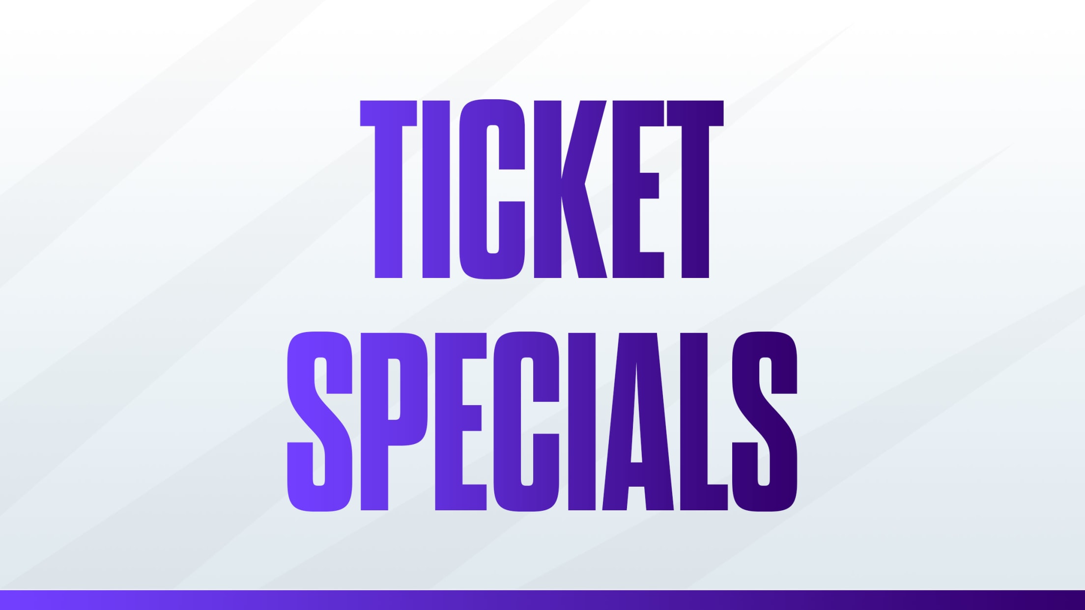 Ticket Specials.