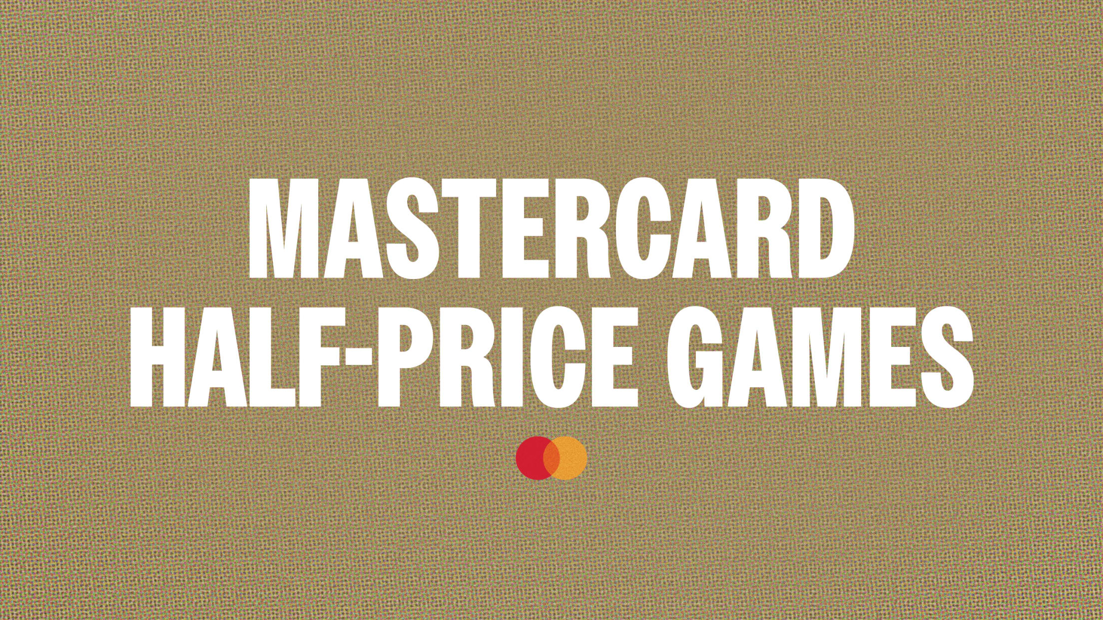 Mastercard Half-Price Games