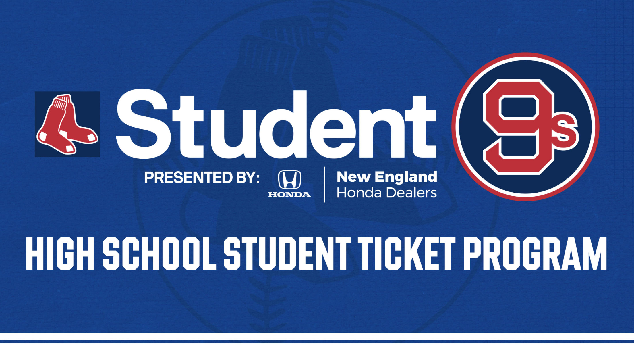 Student9s presented by New England Honda Dealers. High School Student Ticket Program.
