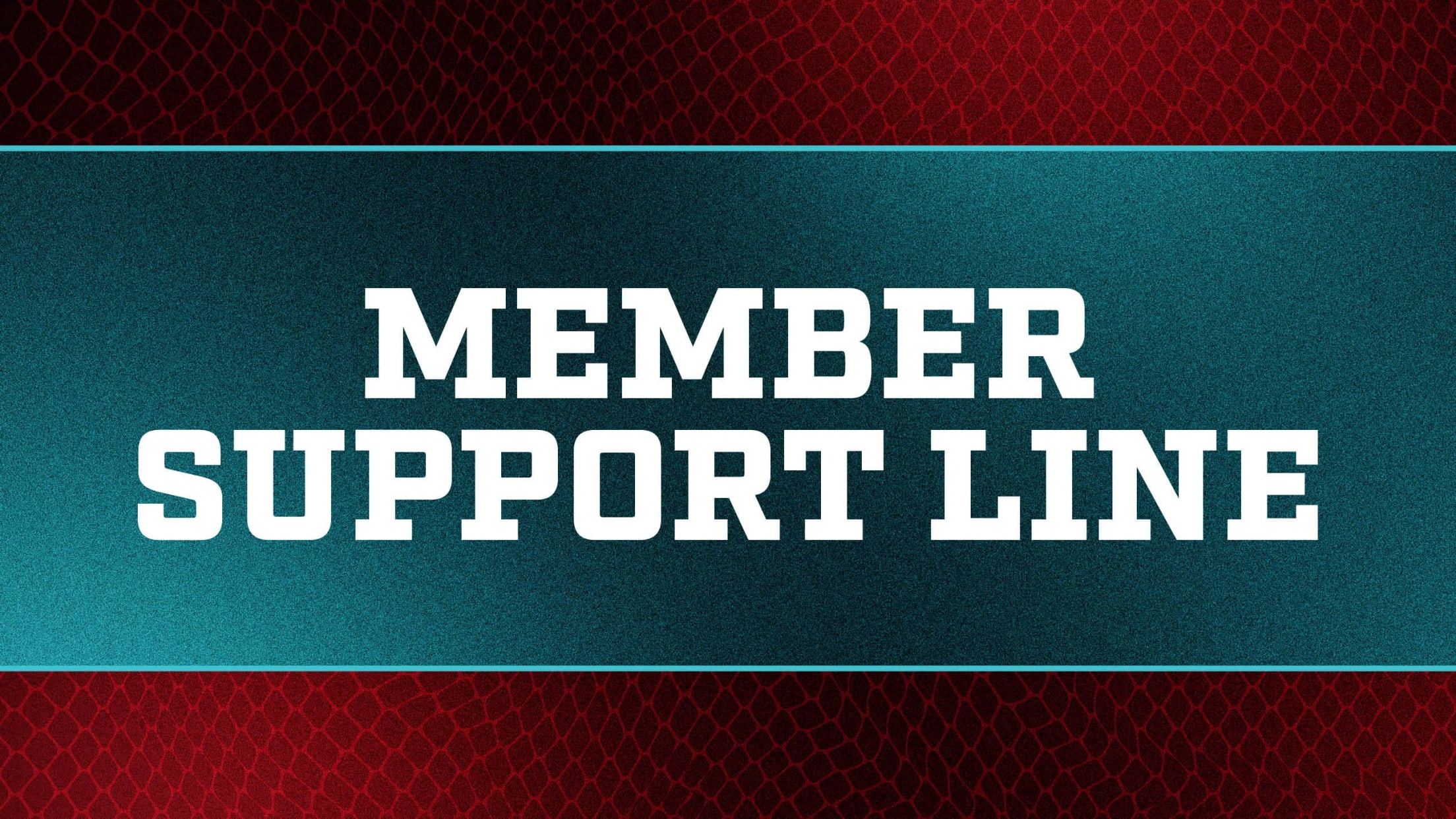 Member Support Line