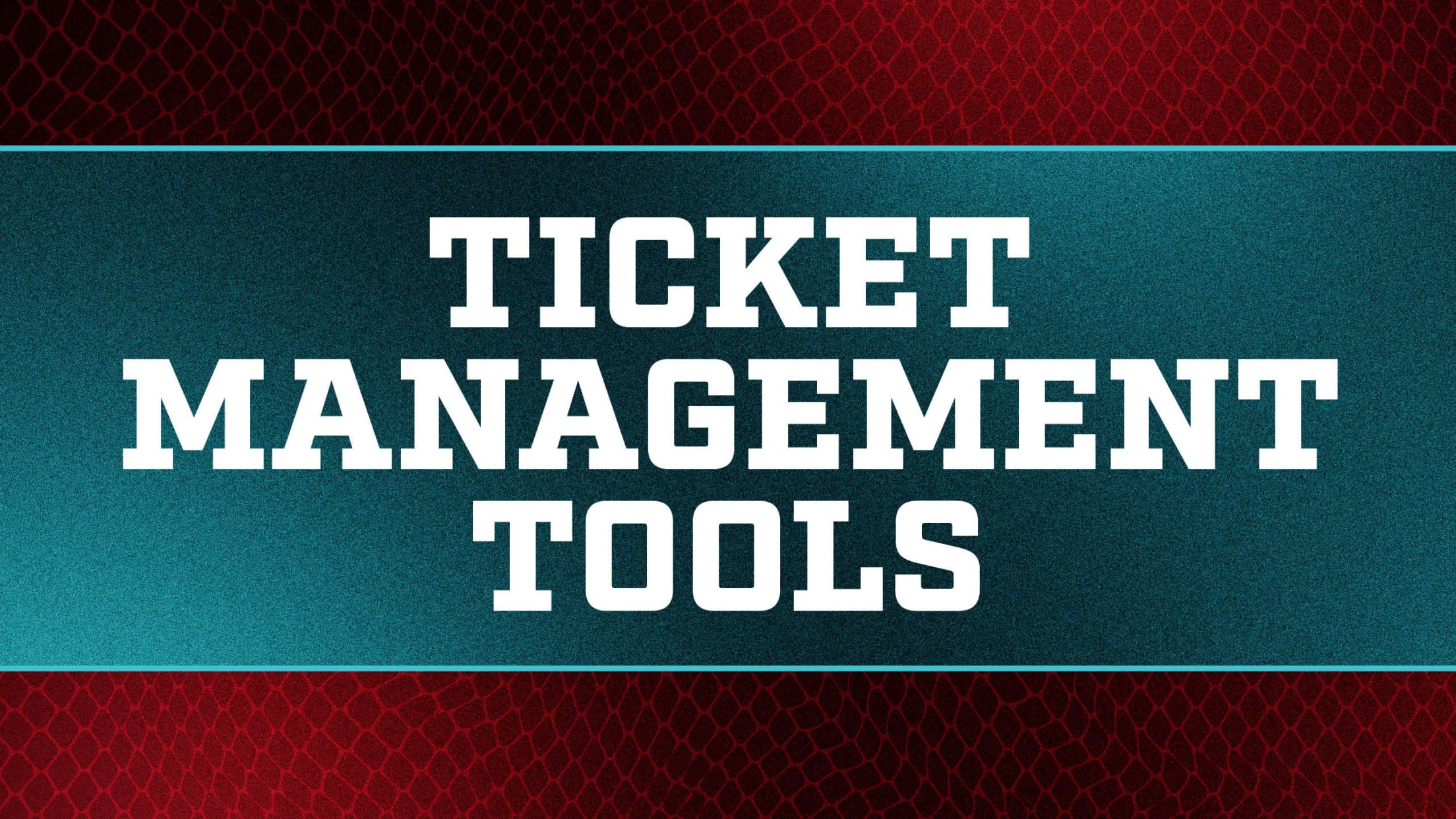 Ticket Management Tools